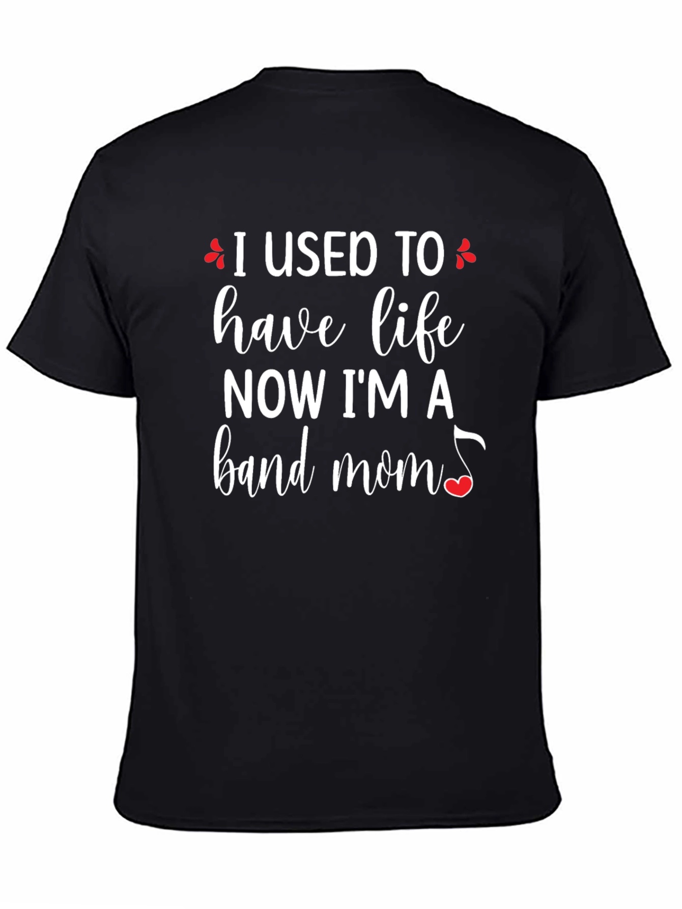 I Used To Have Life Band Mom T-Shirt