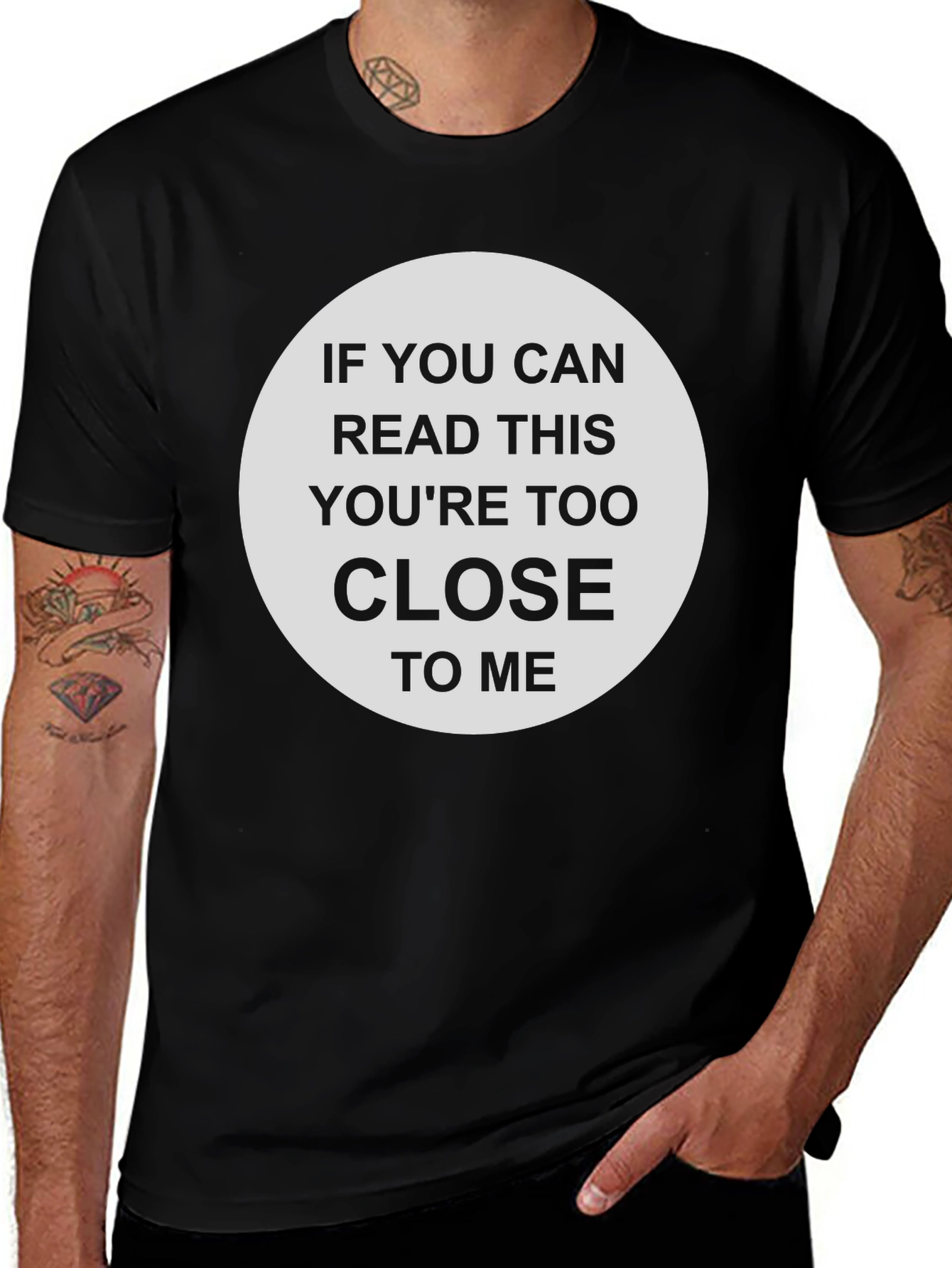 Humorous Too Close Graphic T-Shirt