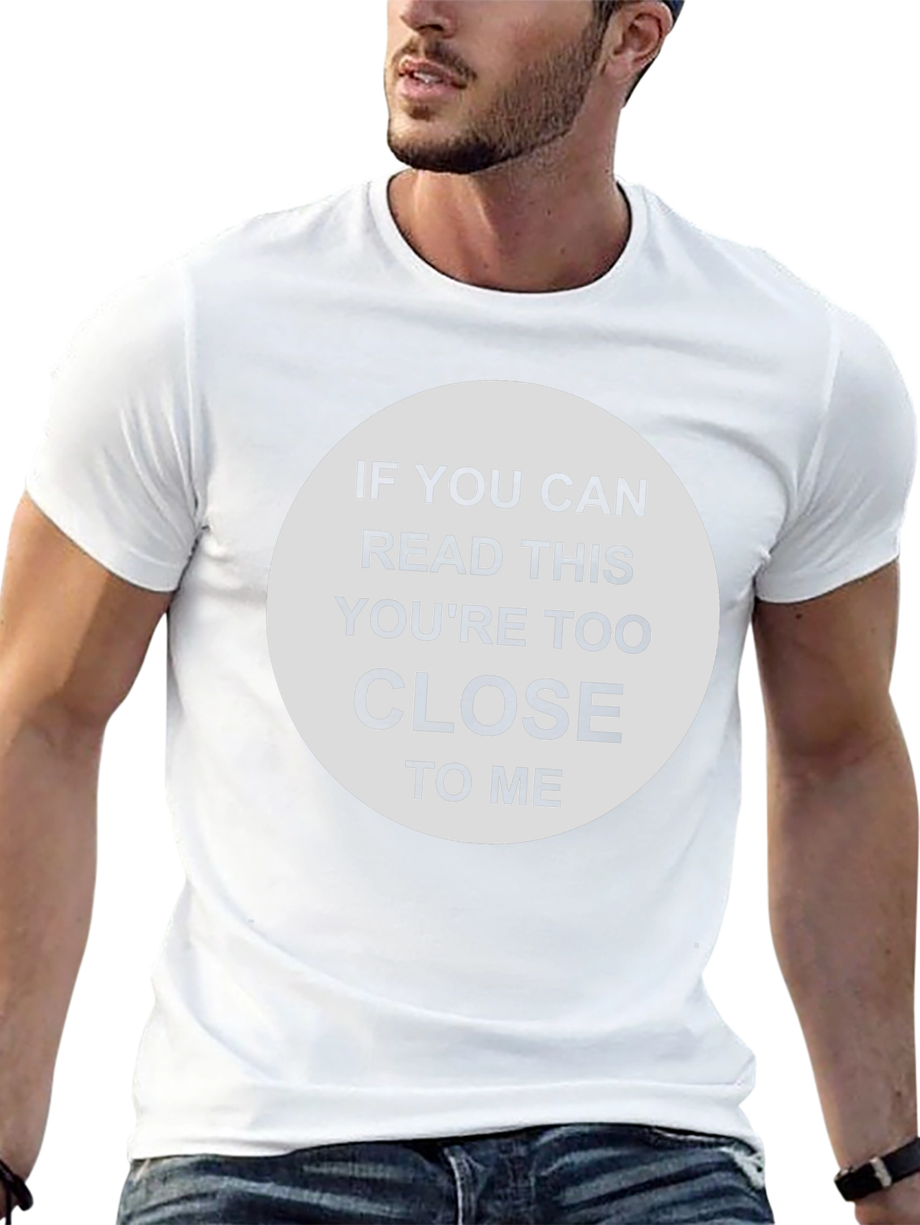 Humorous Too Close Graphic T-Shirt