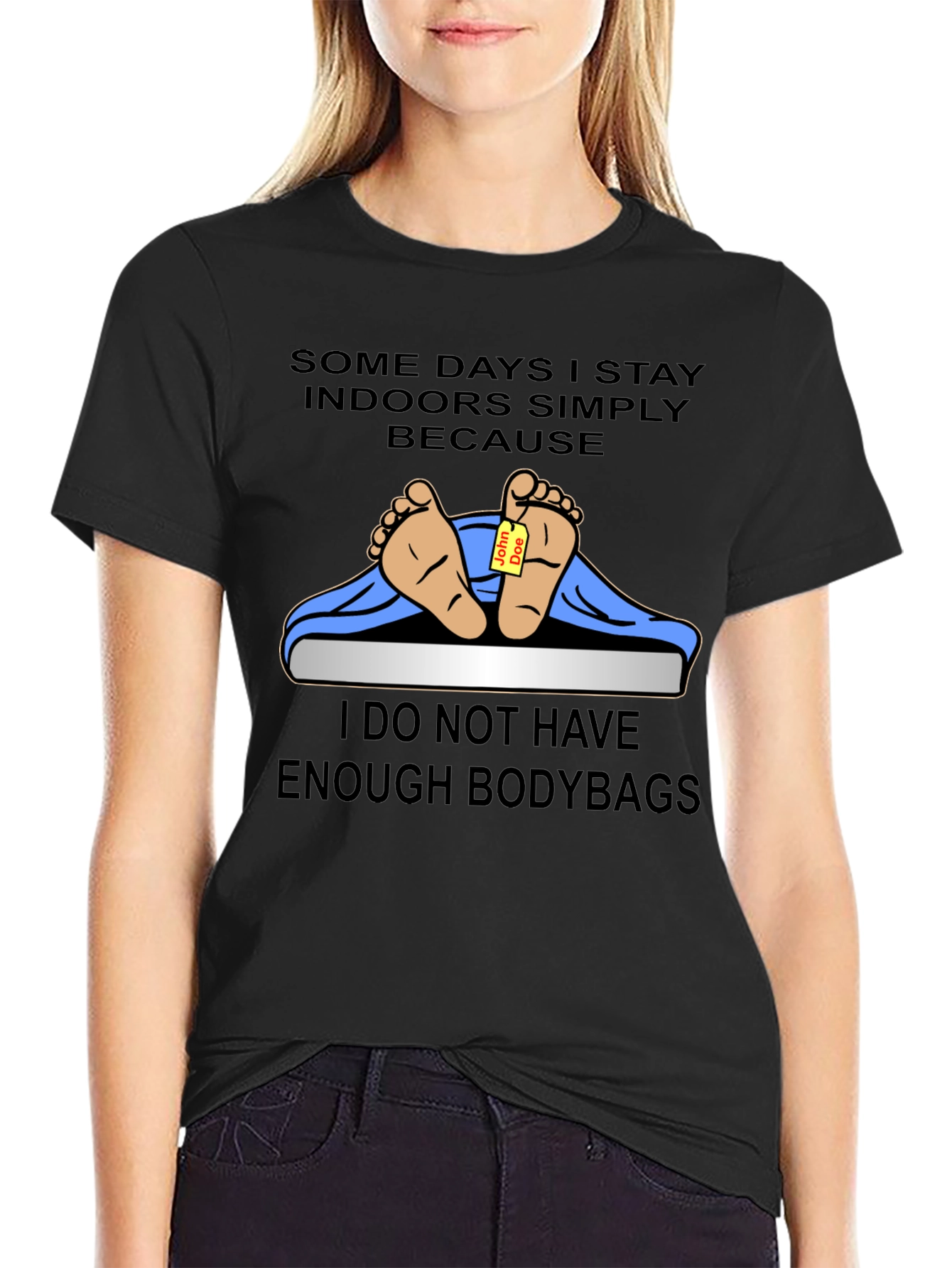 Humorous Not Enough Bodybags Graphic T-Shirt