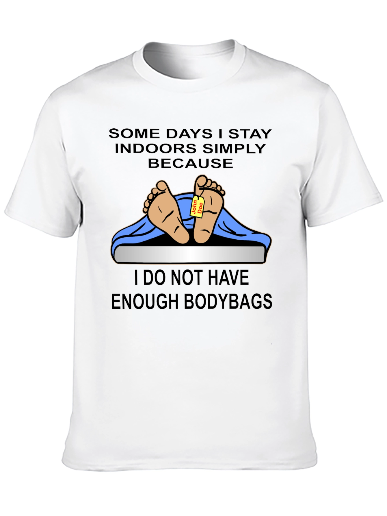 Humorous Not Enough Bodybags Graphic T-Shirt