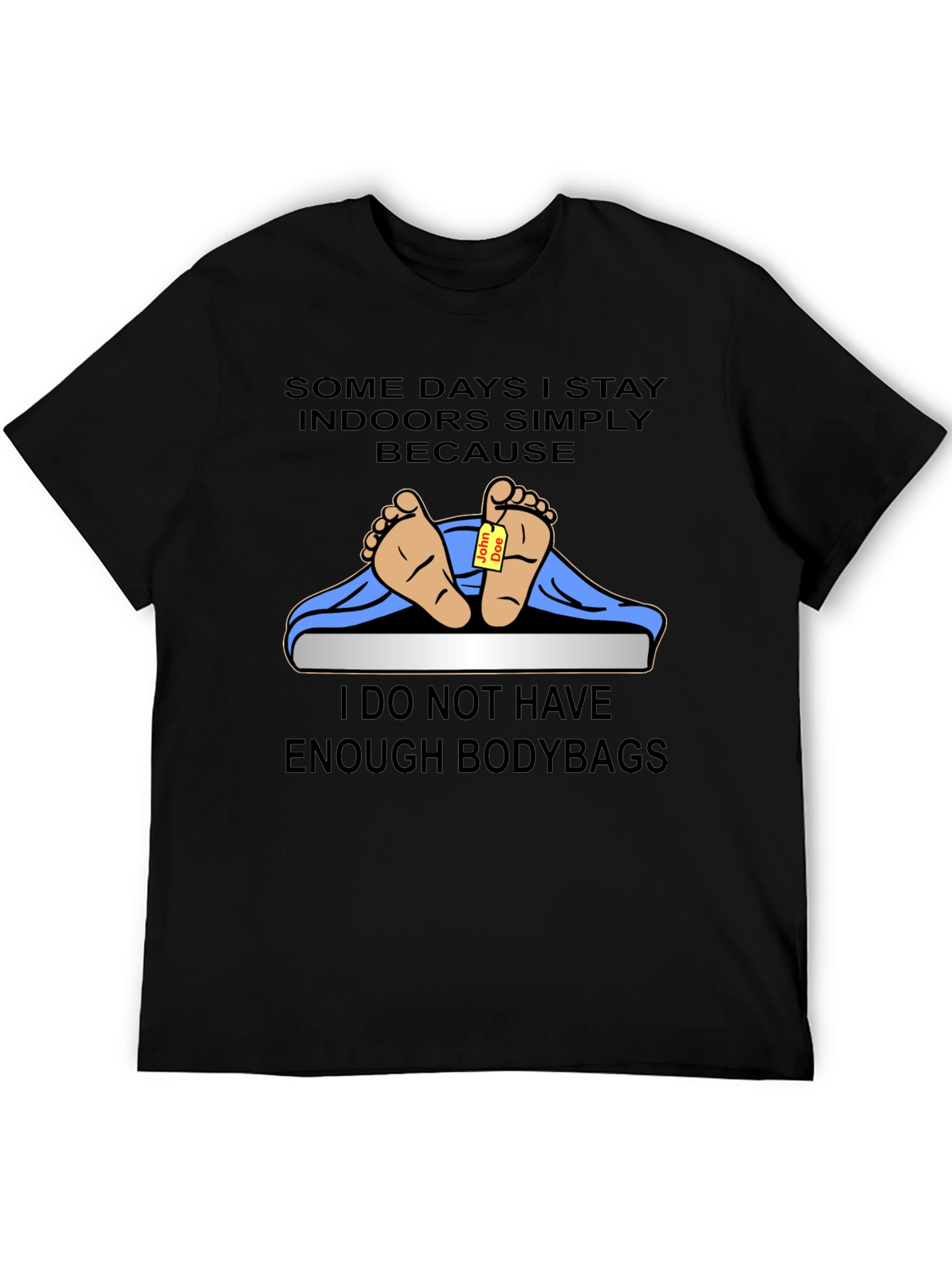 Humorous Not Enough Bodybags Graphic T-Shirt
