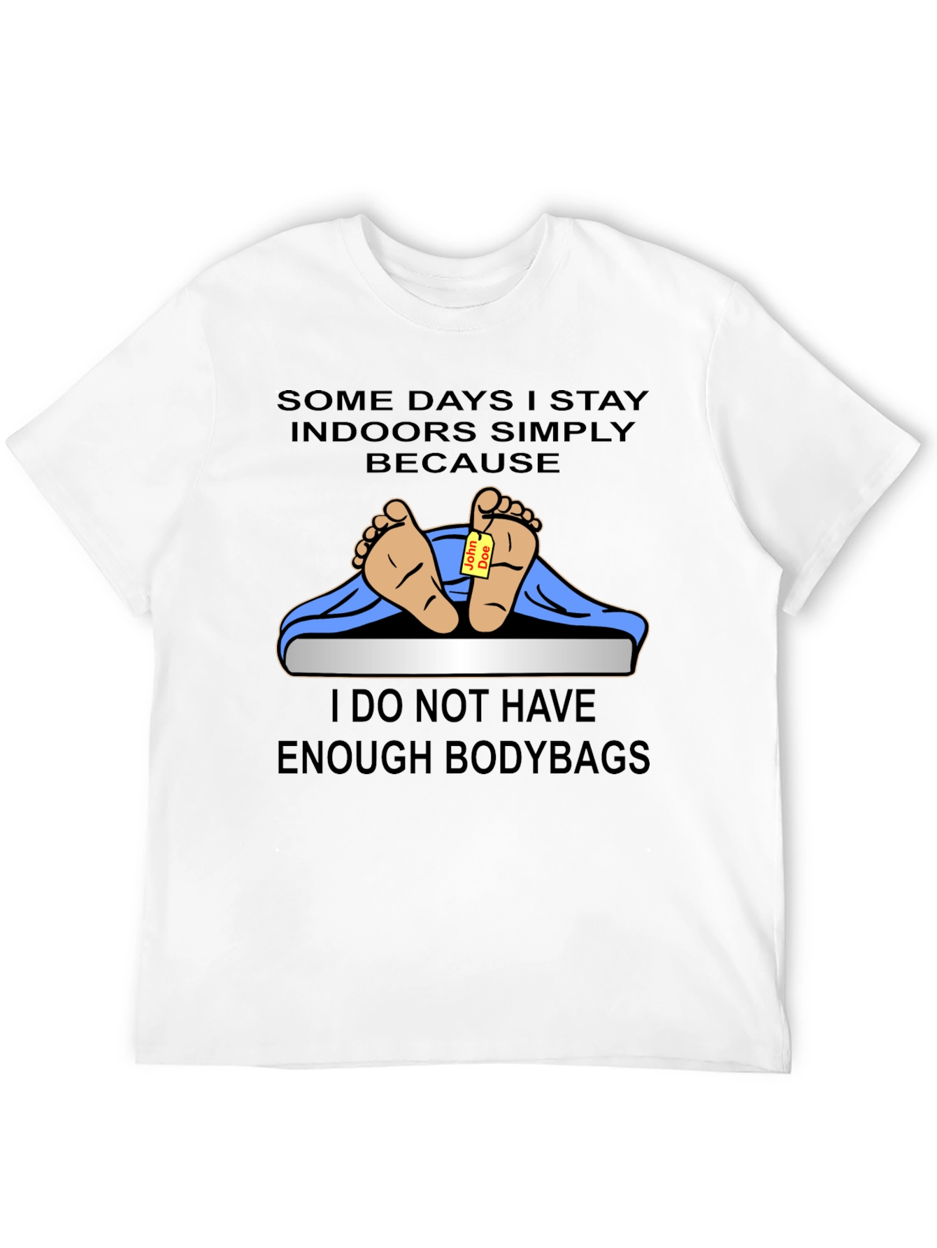 Humorous Not Enough Bodybags Graphic T-Shirt