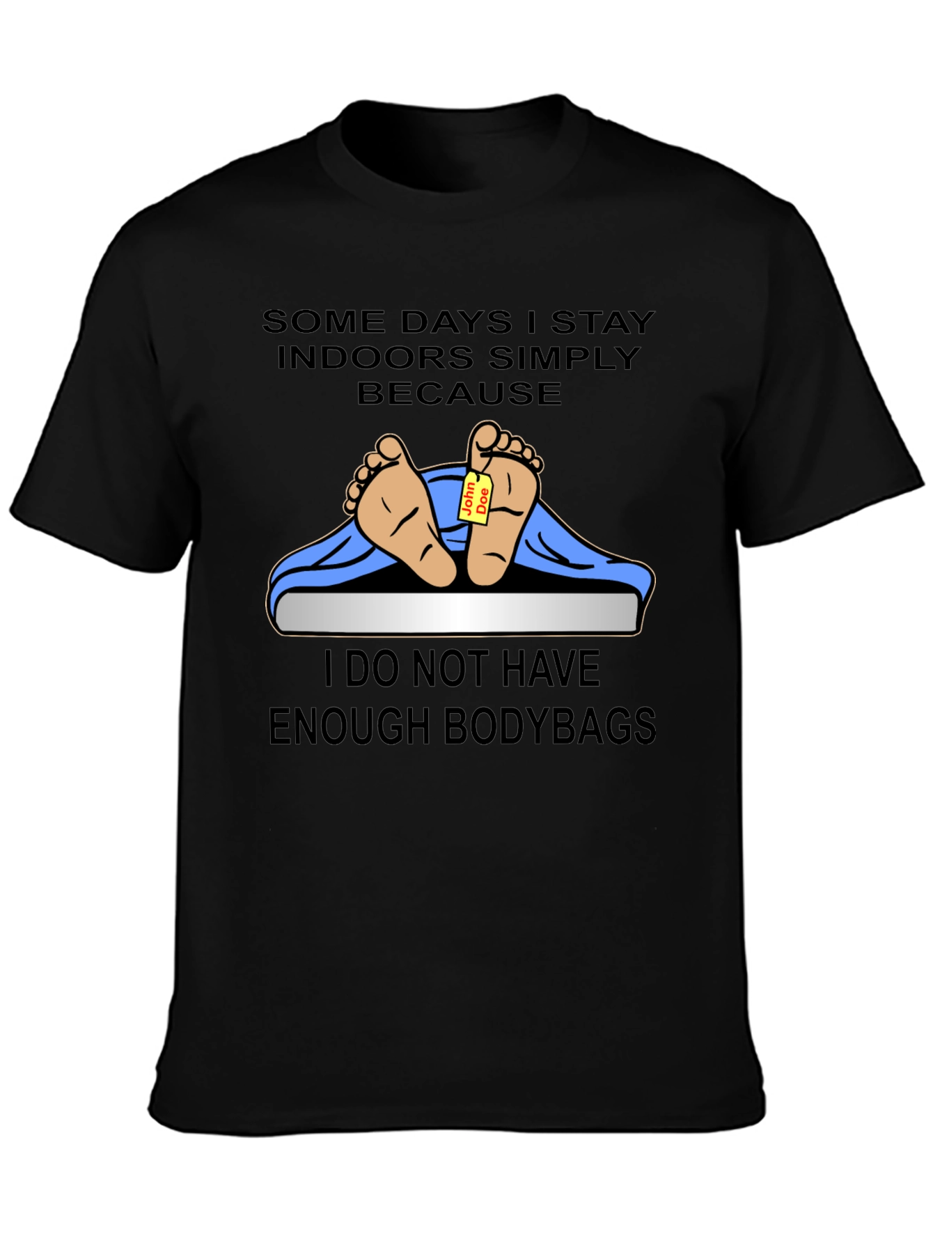 Humorous Not Enough Bodybags Graphic T-Shirt