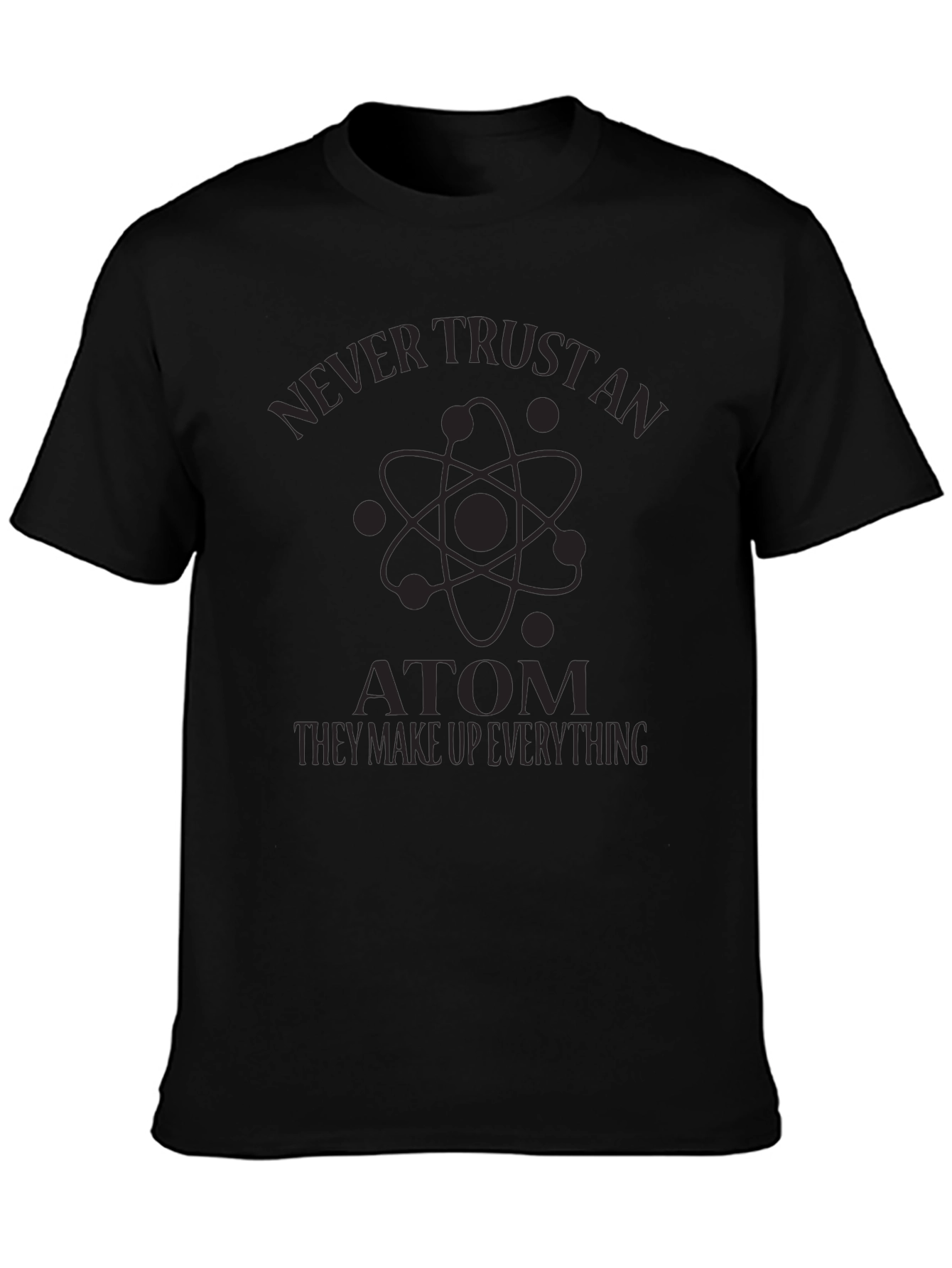 Never Trust an Atom Graphic Tee