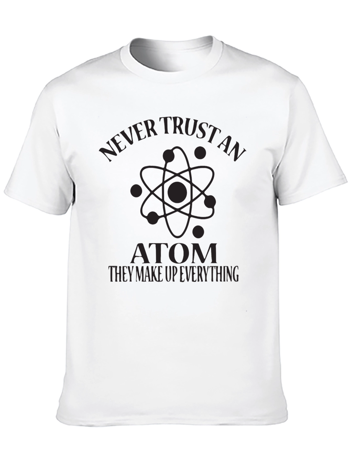 Never Trust an Atom Graphic Tee