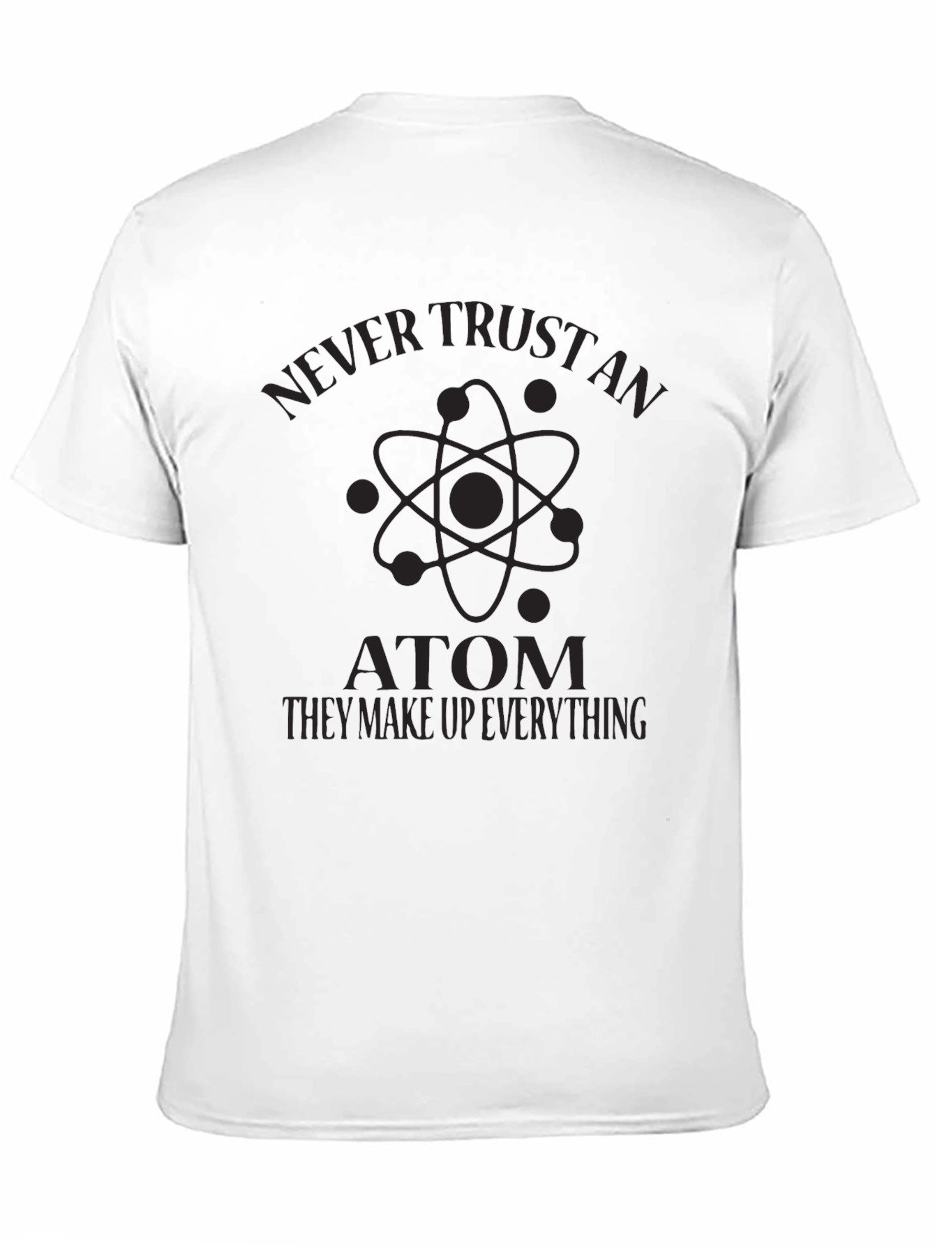 Never Trust an Atom Graphic Tee