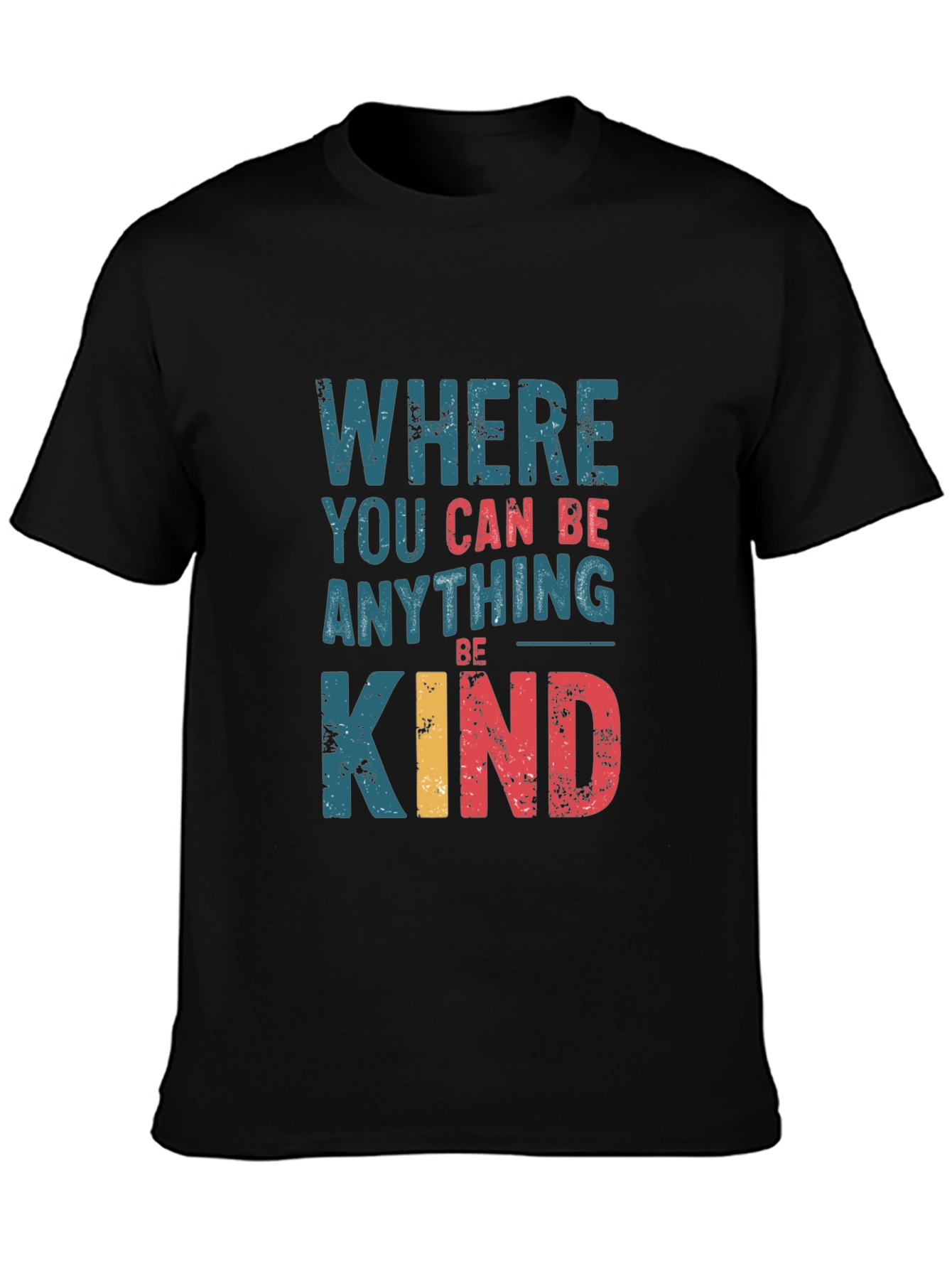 Where You Can Be Anything Be Kind Graphic Tee