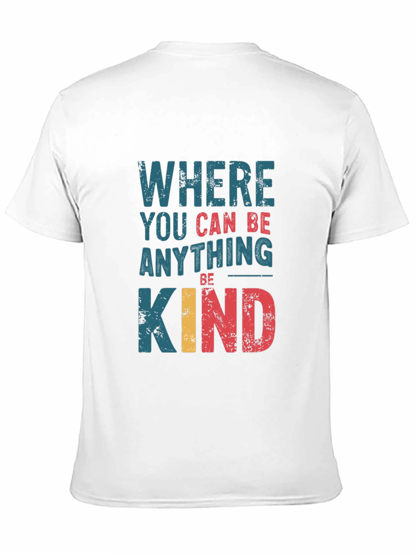 Where You Can Be Anything Be Kind Graphic Tee