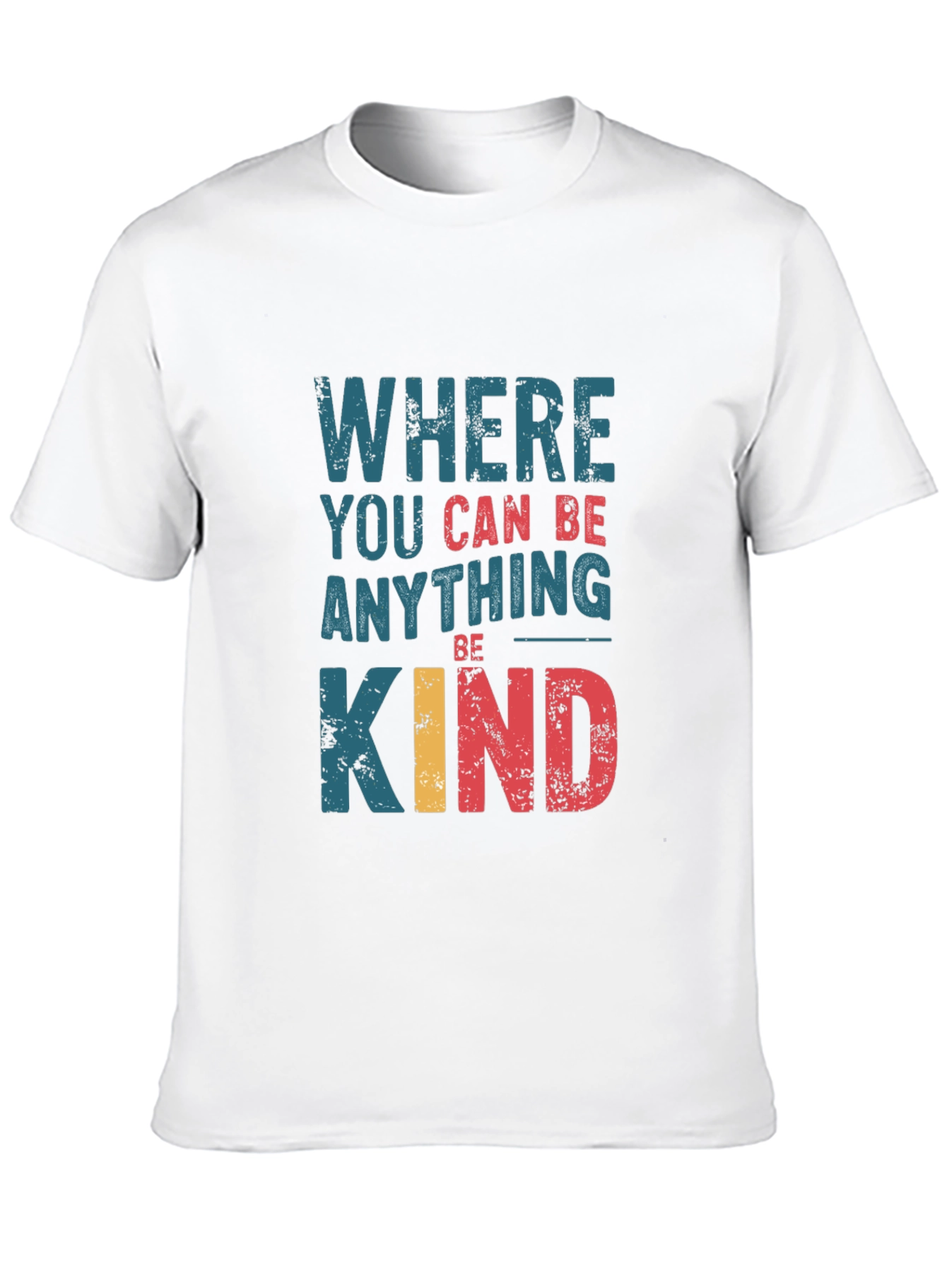 Where You Can Be Anything Be Kind Graphic Tee