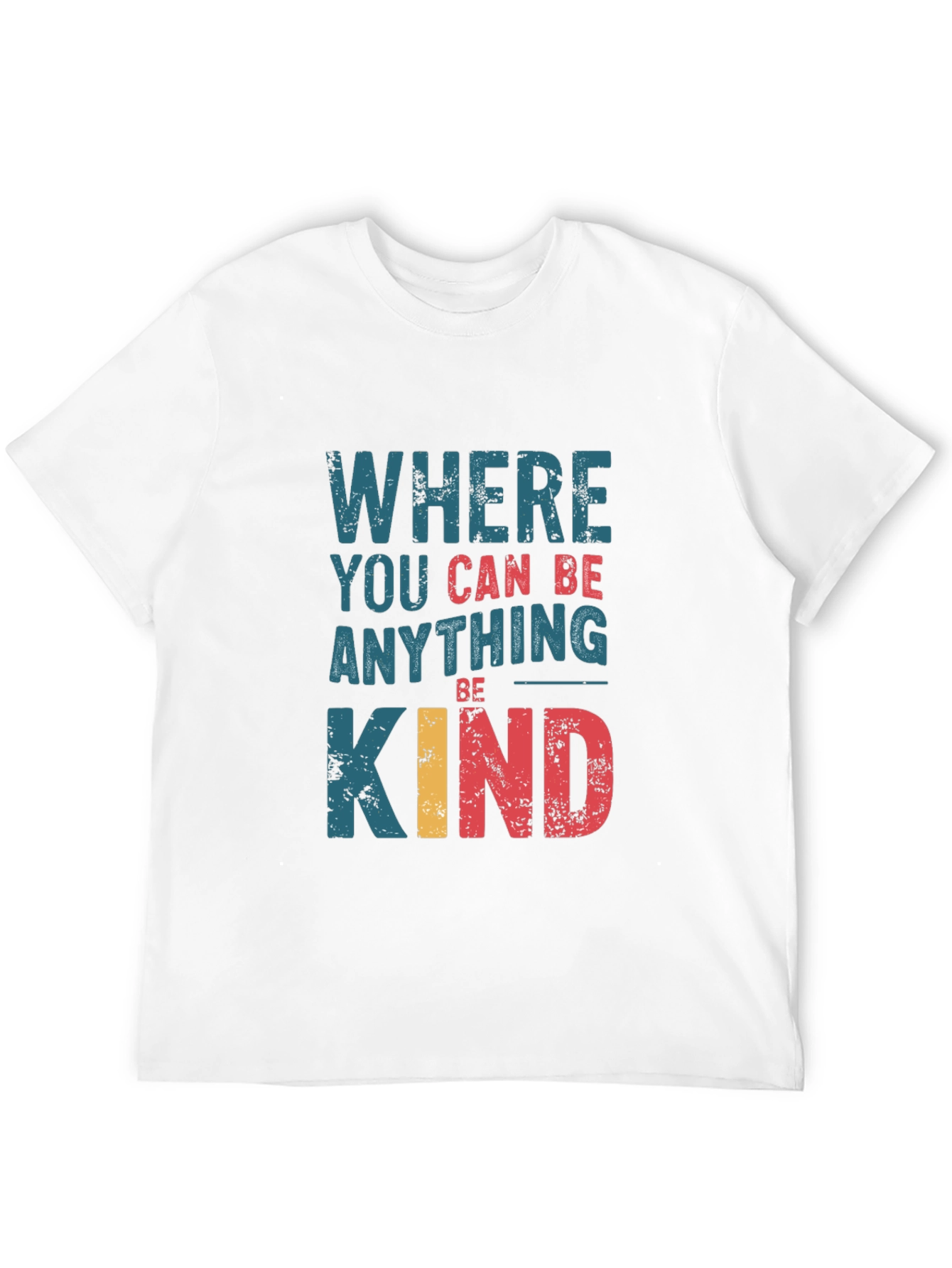 Where You Can Be Anything Be Kind Graphic Tee