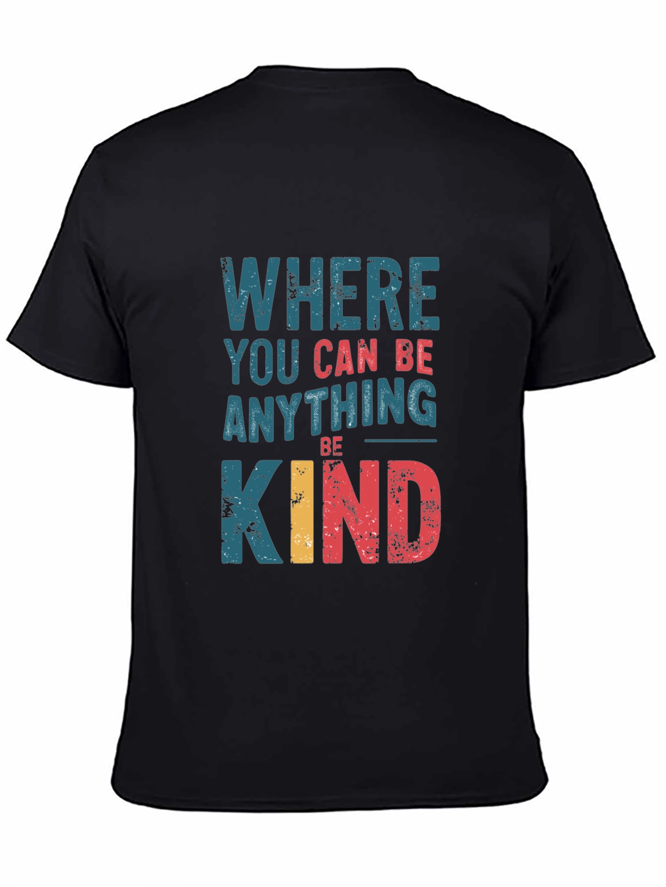 Where You Can Be Anything Be Kind Graphic Tee