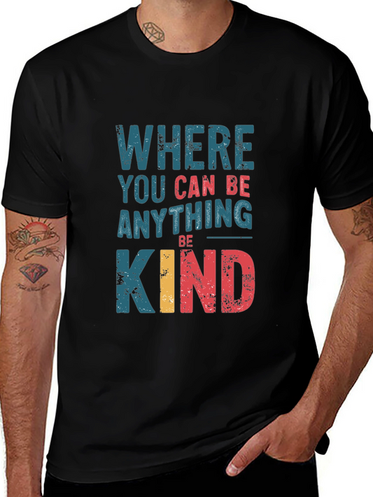 Where You Can Be Anything Be Kind Graphic Tee