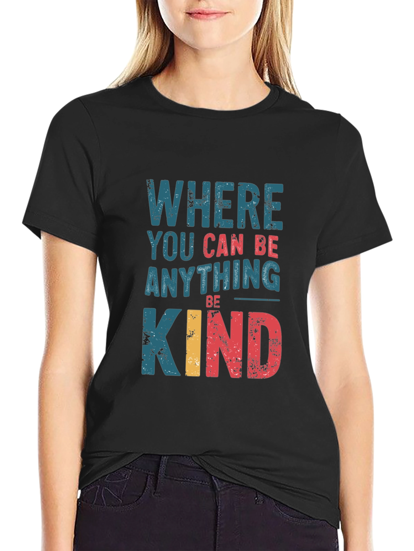Where You Can Be Anything Be Kind Graphic Tee