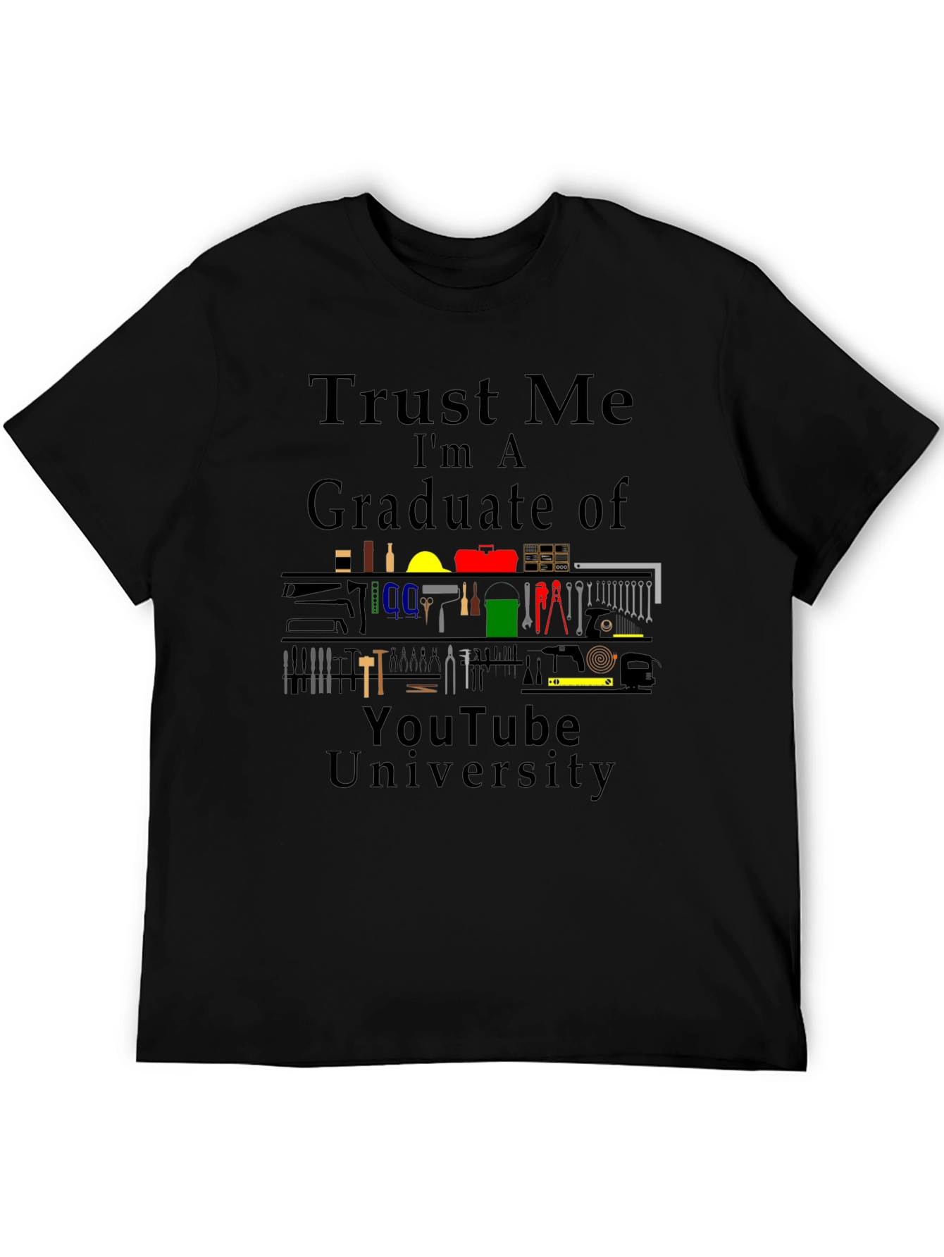 Trust Me Im A Graduate of YouTube University T-Shirt
