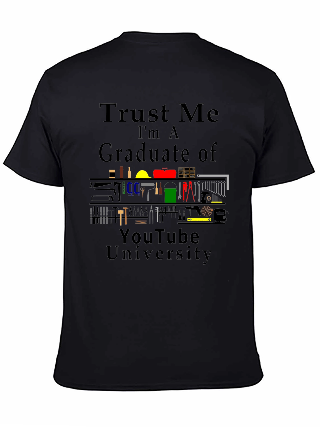 Trust Me Im A Graduate of YouTube University T-Shirt