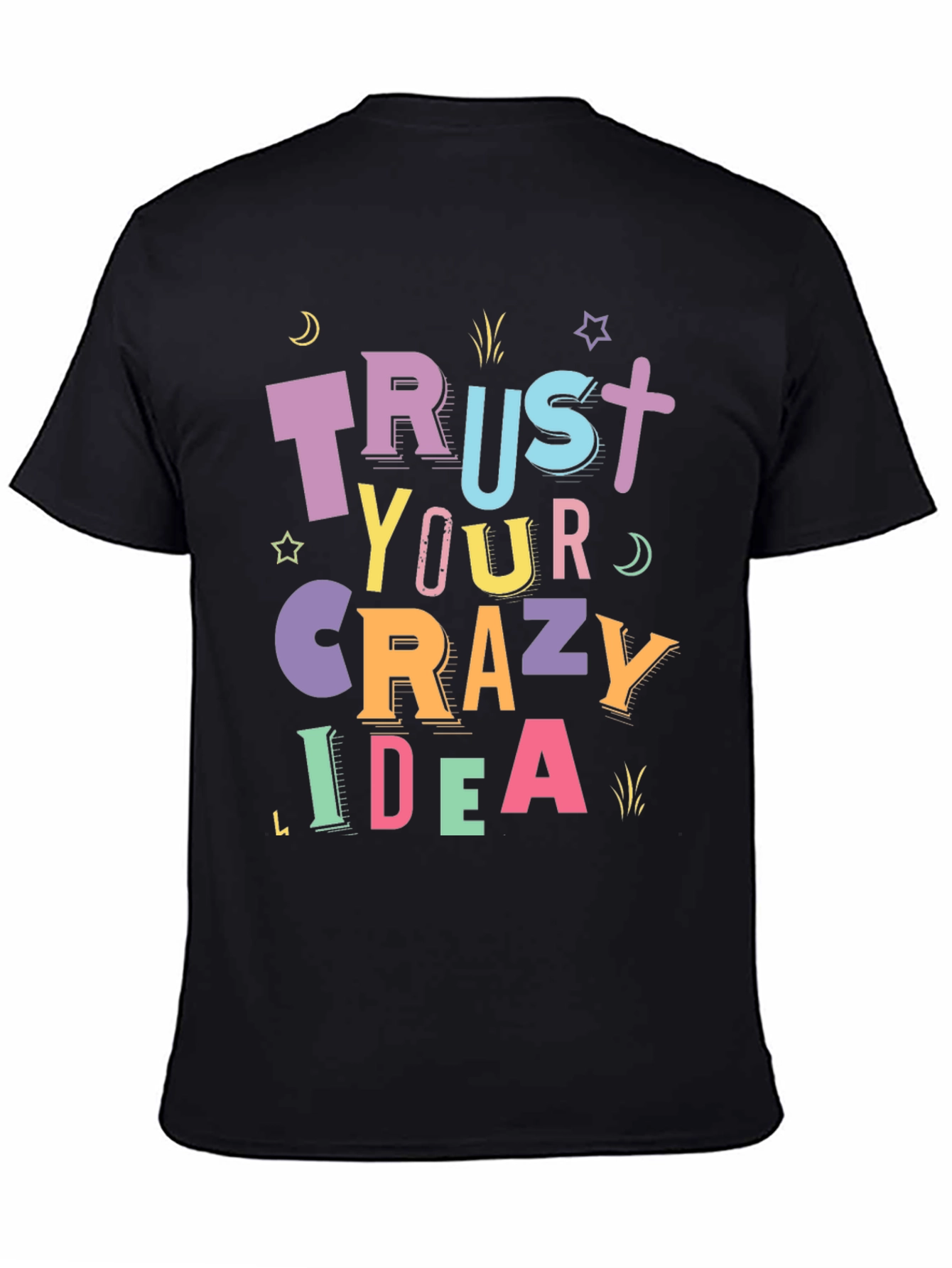 Trust Your Crazy Idea Graphic Tee