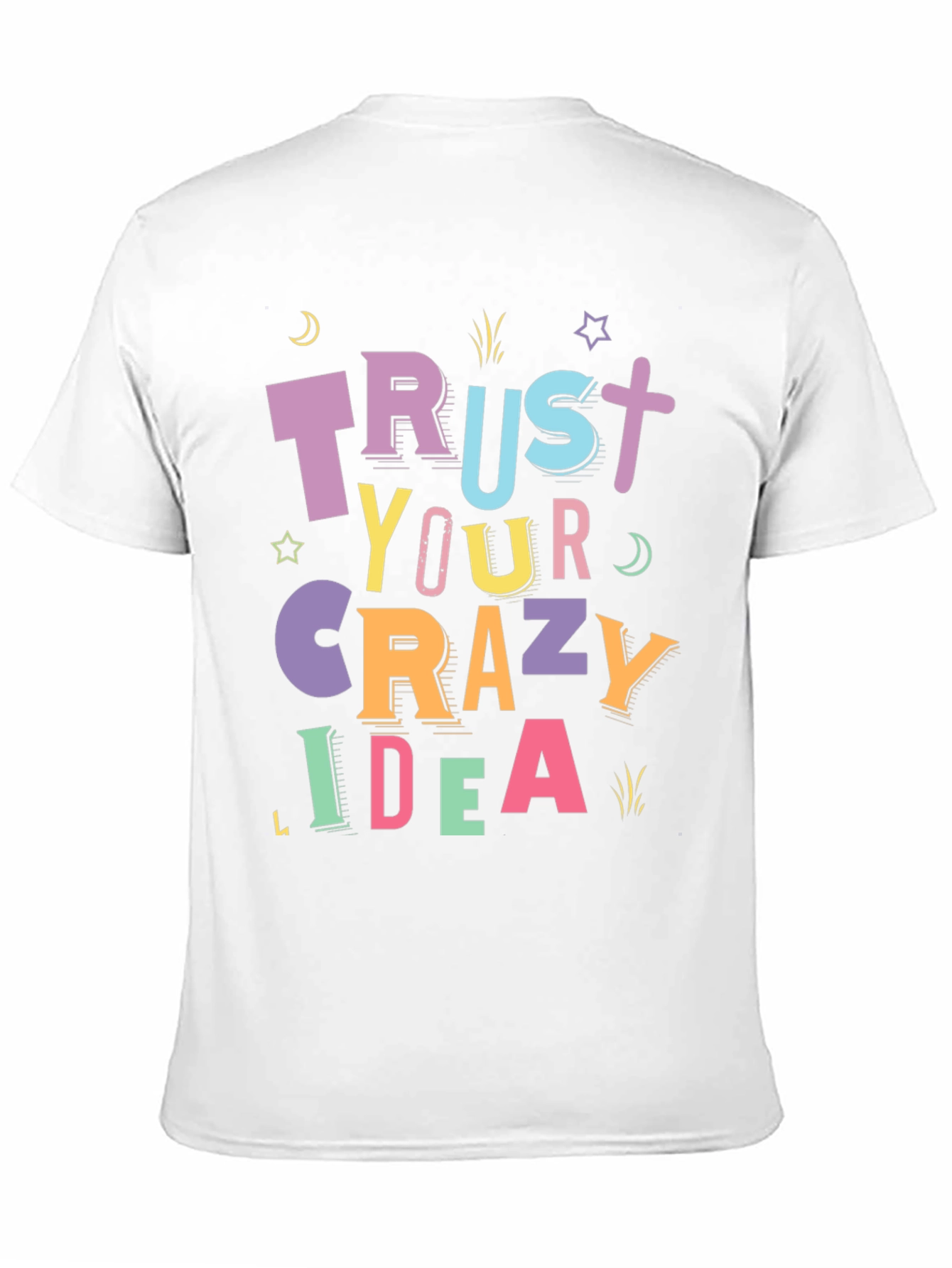 Trust Your Crazy Idea Graphic Tee