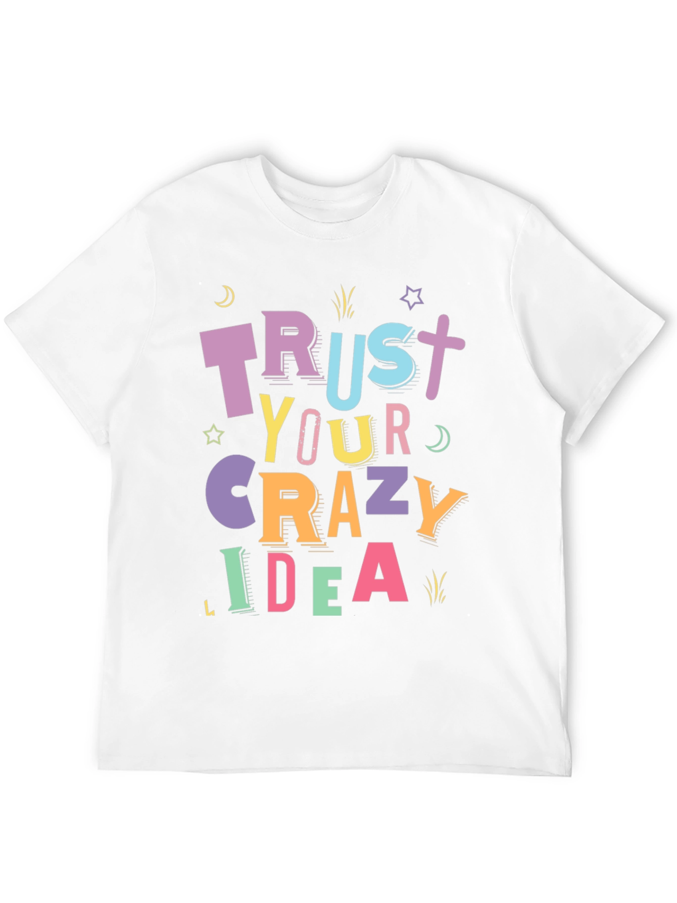 Trust Your Crazy Idea Graphic Tee