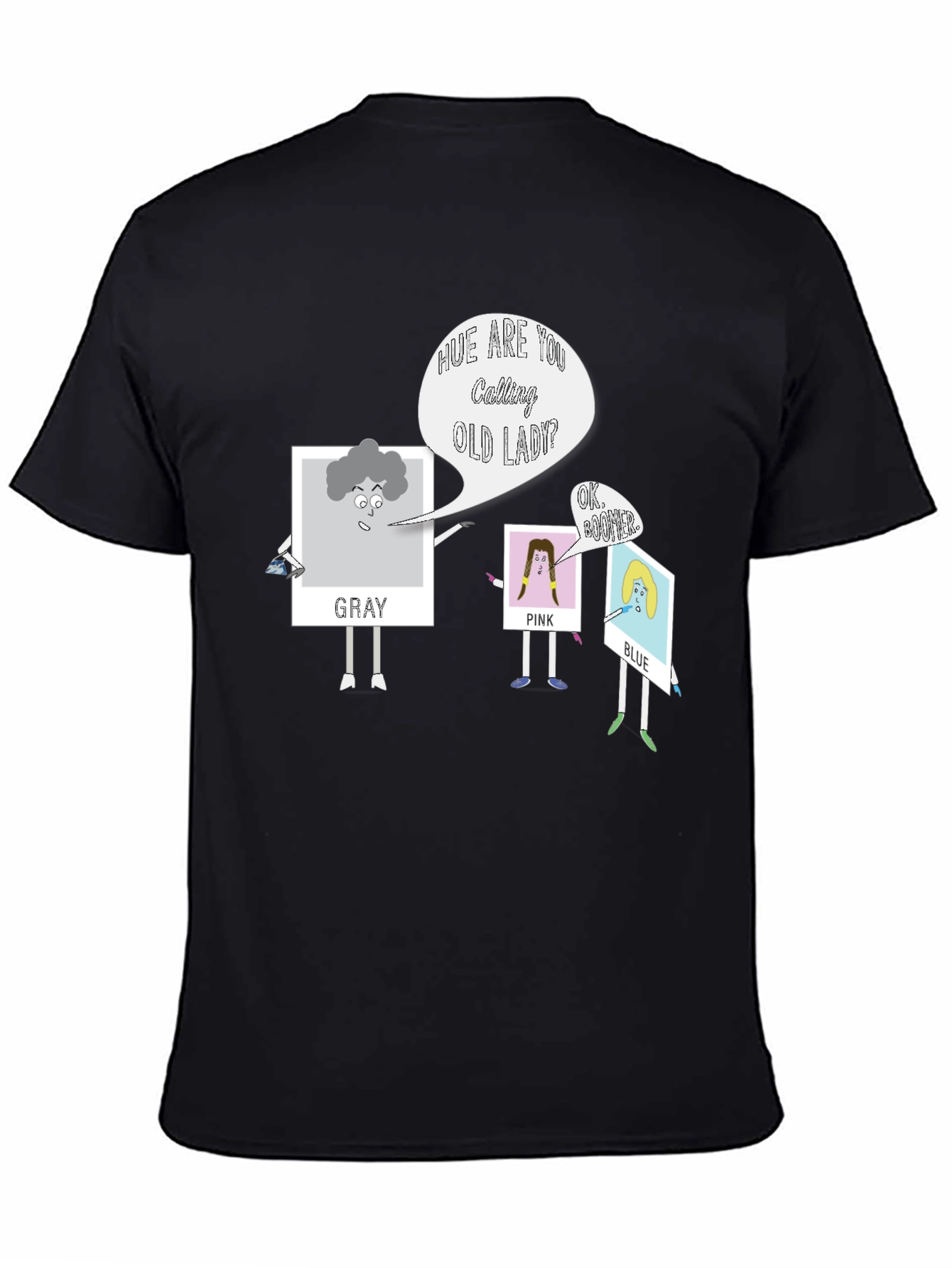 Hue Are You Calling Old Lady? Graphic T-Shirt