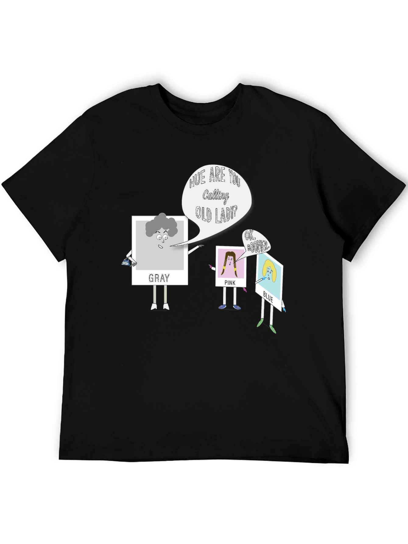 Hue Are You Calling Old Lady? Graphic T-Shirt