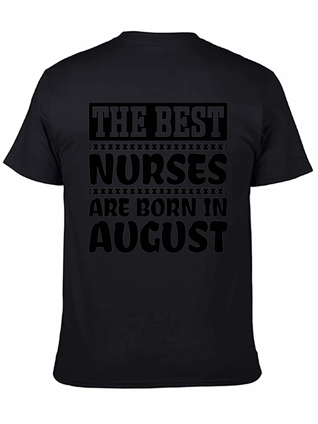 Best Nurses Born in August Black T-Shirt