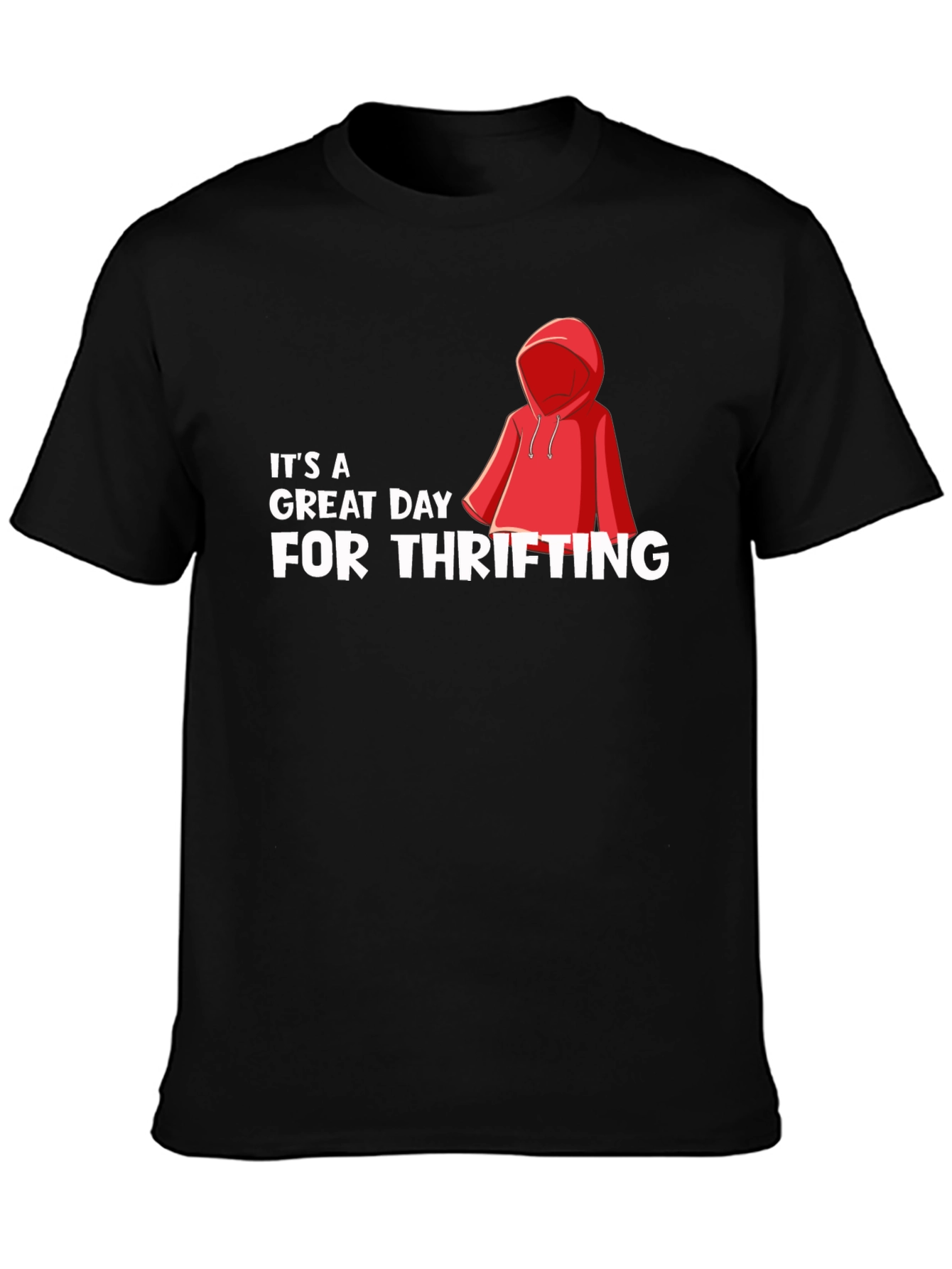 Thrifting Day T-Shirt: Its A Great Day To Thrift!