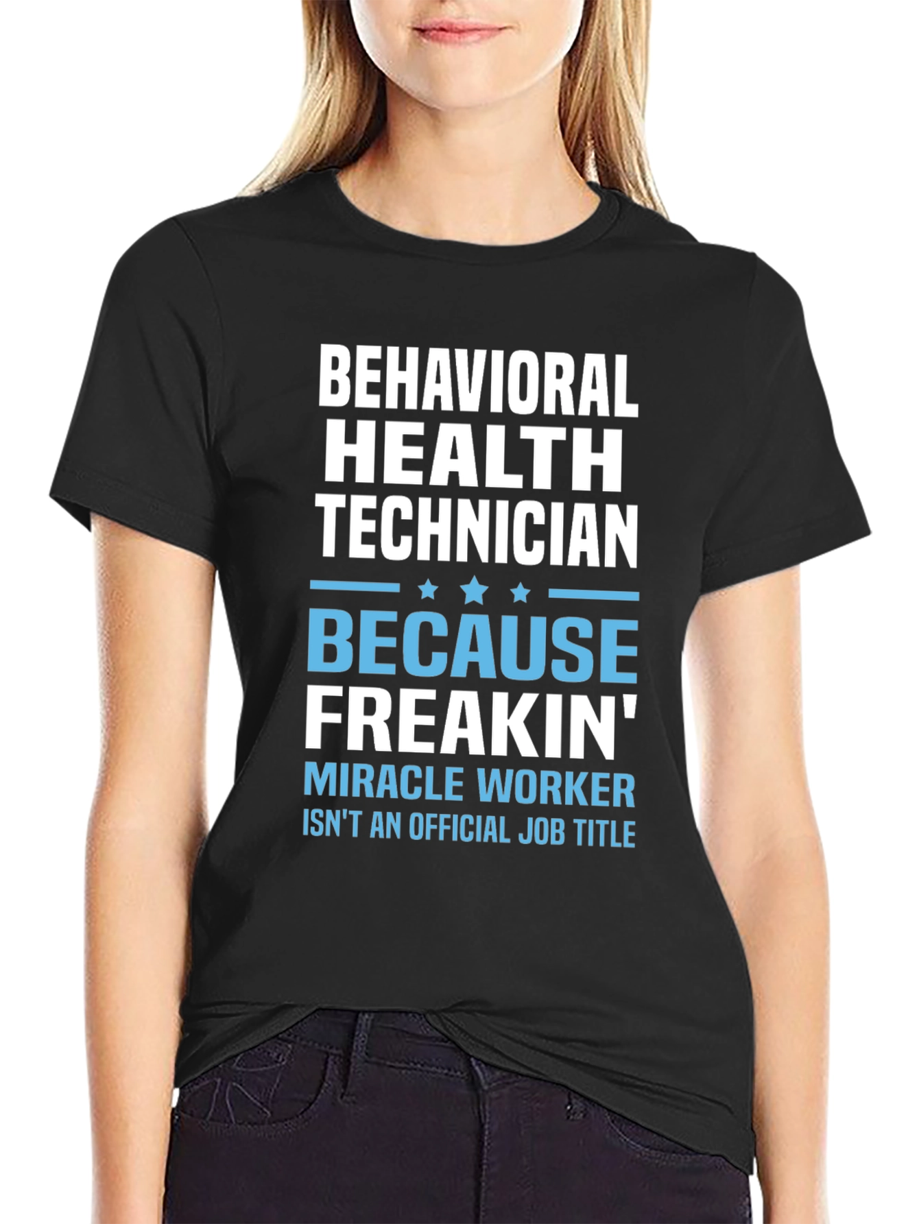 Behavioral Health Technician T-Shirt - Miracle Worker