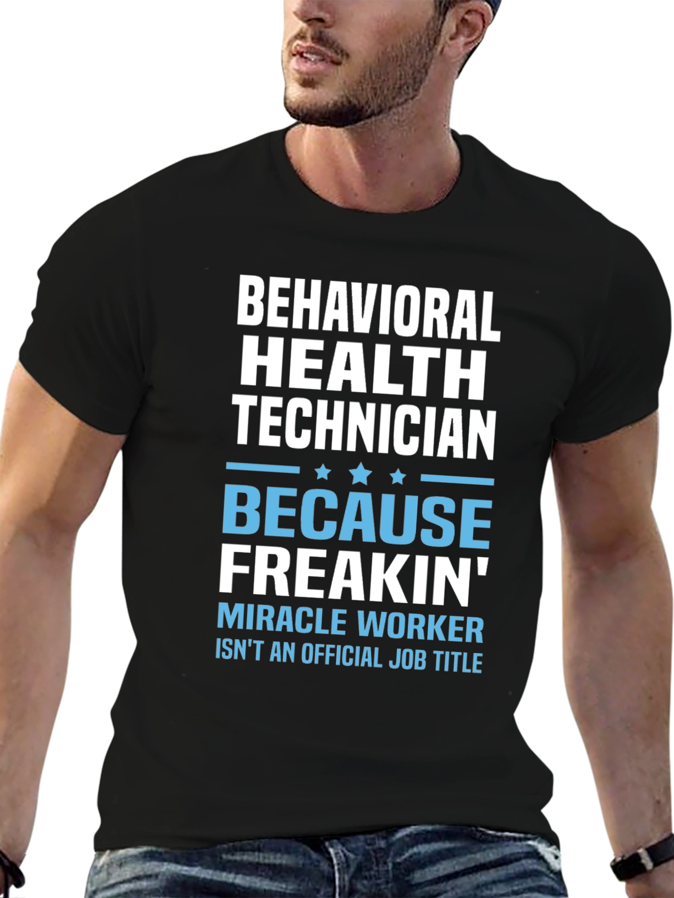 Behavioral Health Technician T-Shirt - Miracle Worker