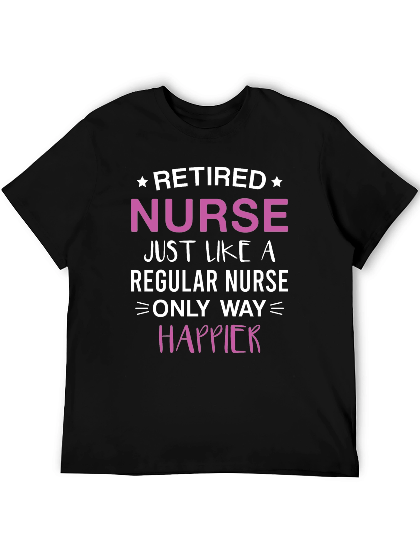 Retired Nurse T-Shirt: Happier Than Ever!