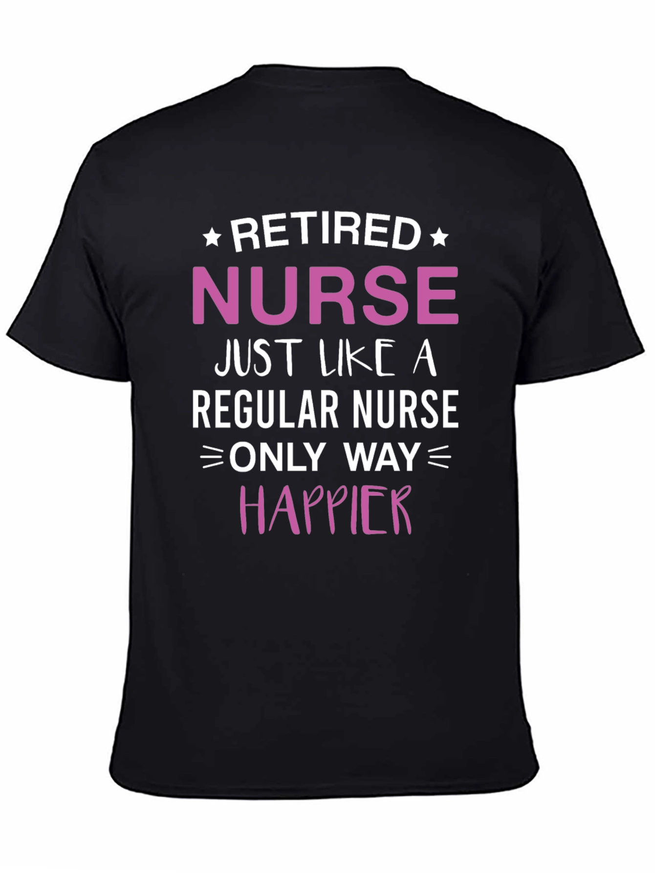 Retired Nurse T-Shirt: Happier Than Ever!