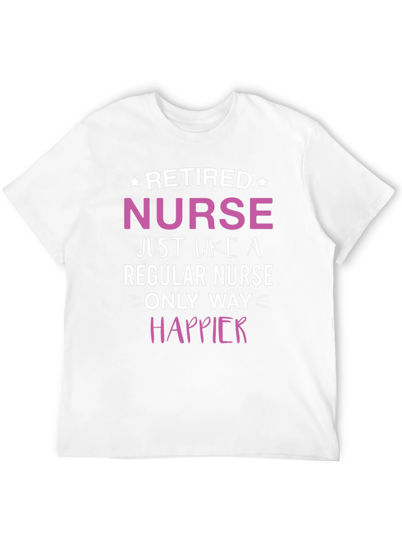 Retired Nurse T-Shirt: Happier Than Ever!