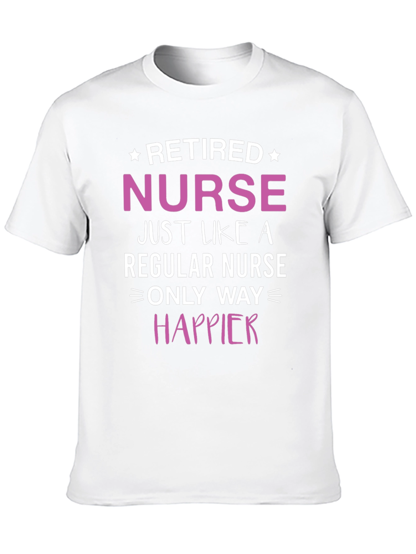 Retired Nurse T-Shirt: Happier Than Ever!