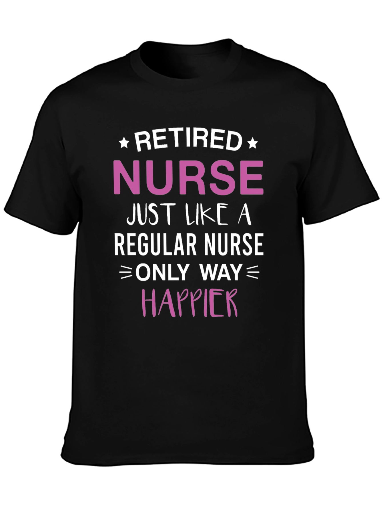 Retired Nurse T-Shirt: Happier Than Ever!