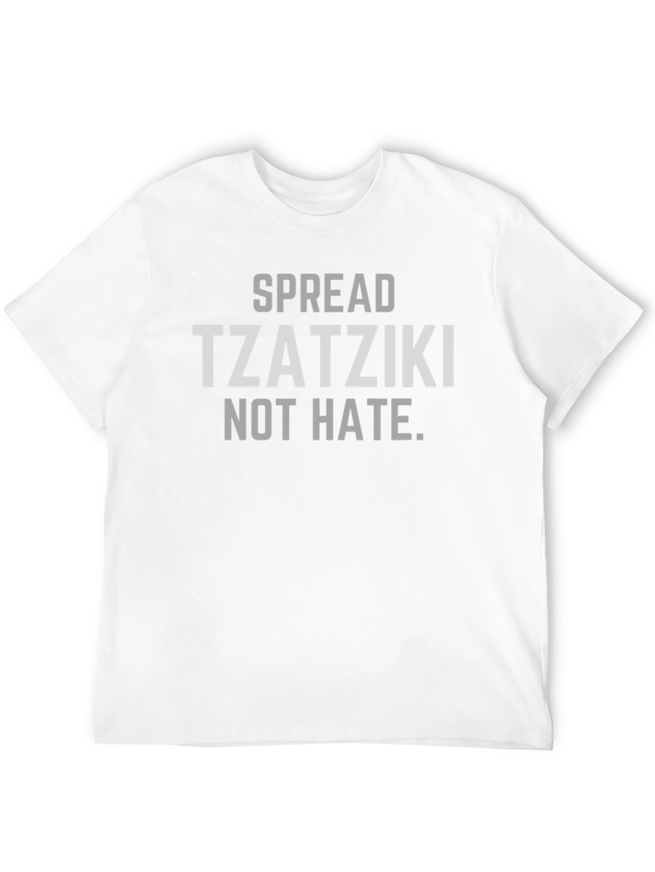Spread Tzatziki Not Hate T-Shirt