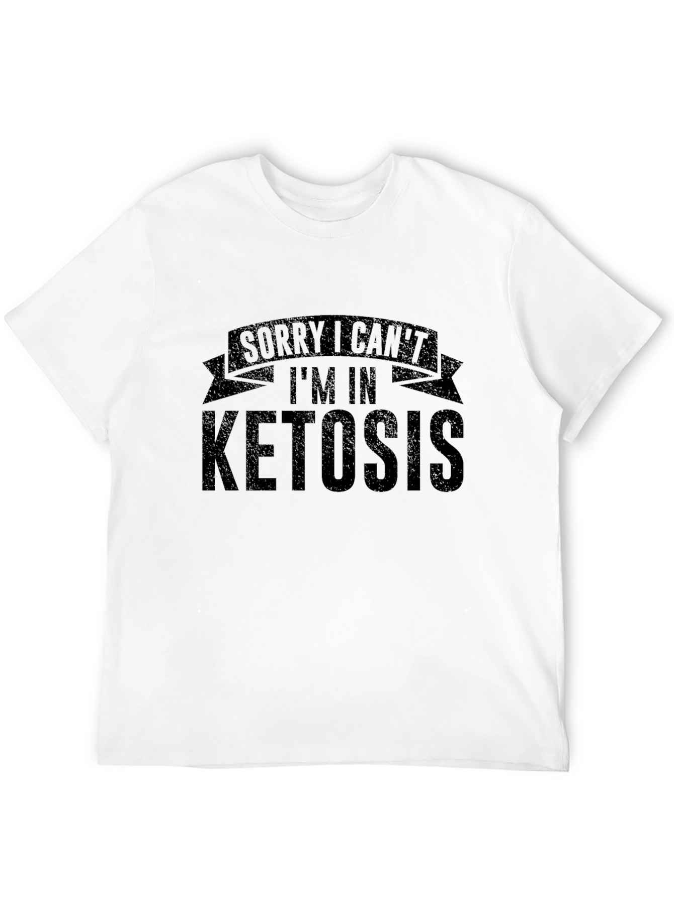 Sorry I Cant Im in Ketosis T-Shirt