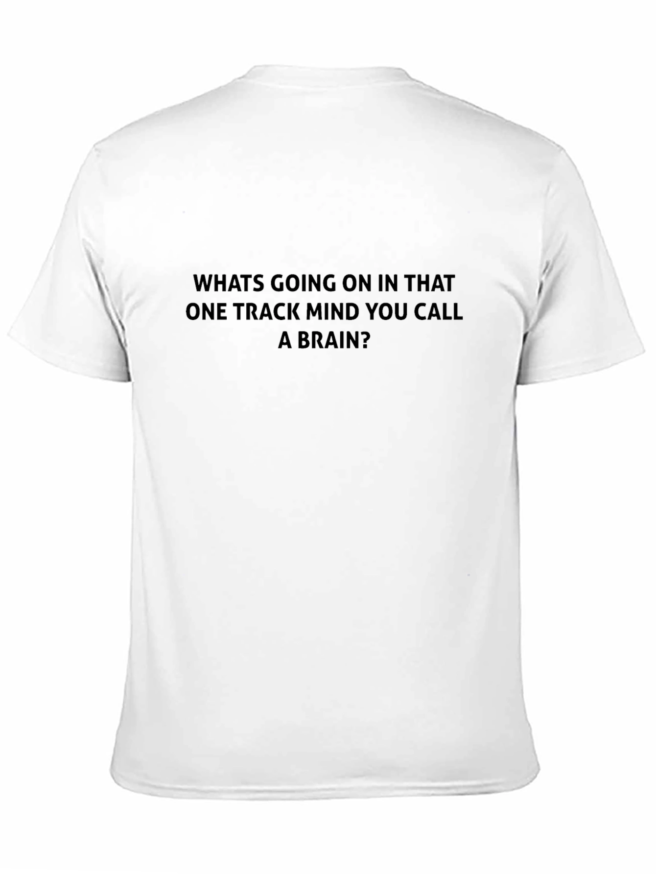 One Track Mind T-Shirt - Funny Sarcastic Tee