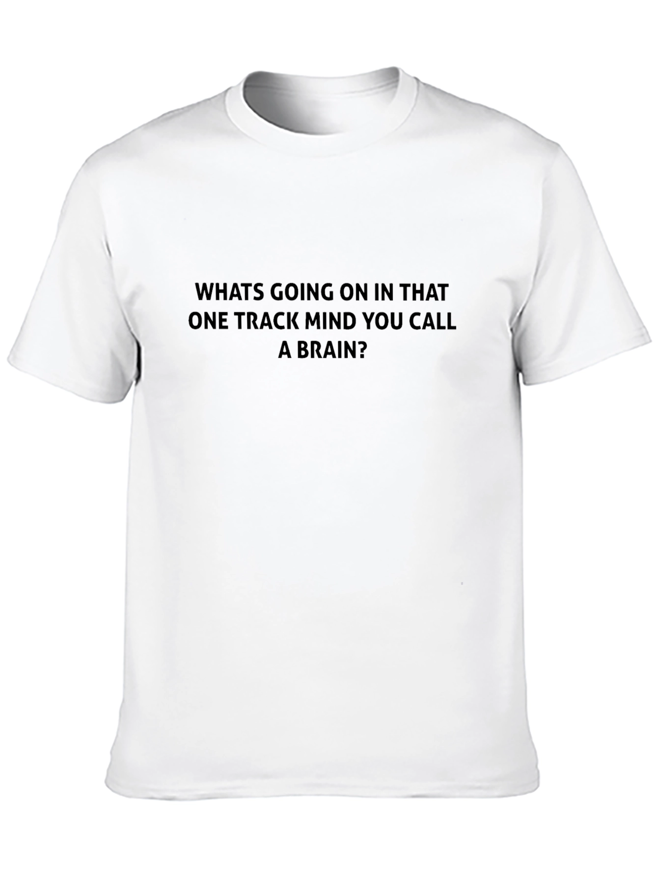 One Track Mind T-Shirt - Funny Sarcastic Tee