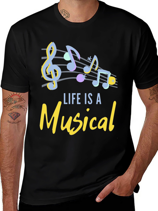 Life Is A Musical Mens T-Shirt