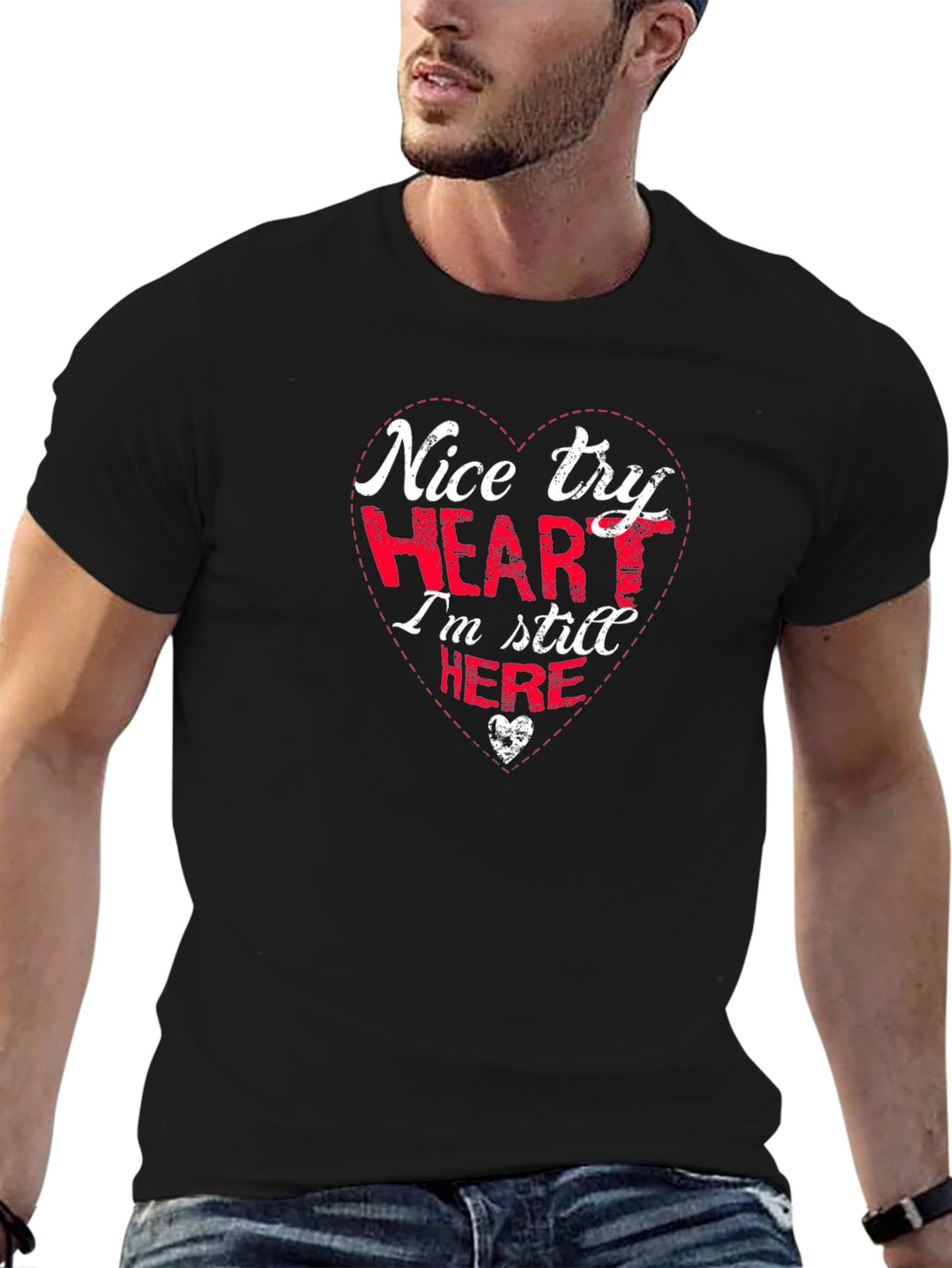 Nice Try Heart Funny Graphic T-Shirt