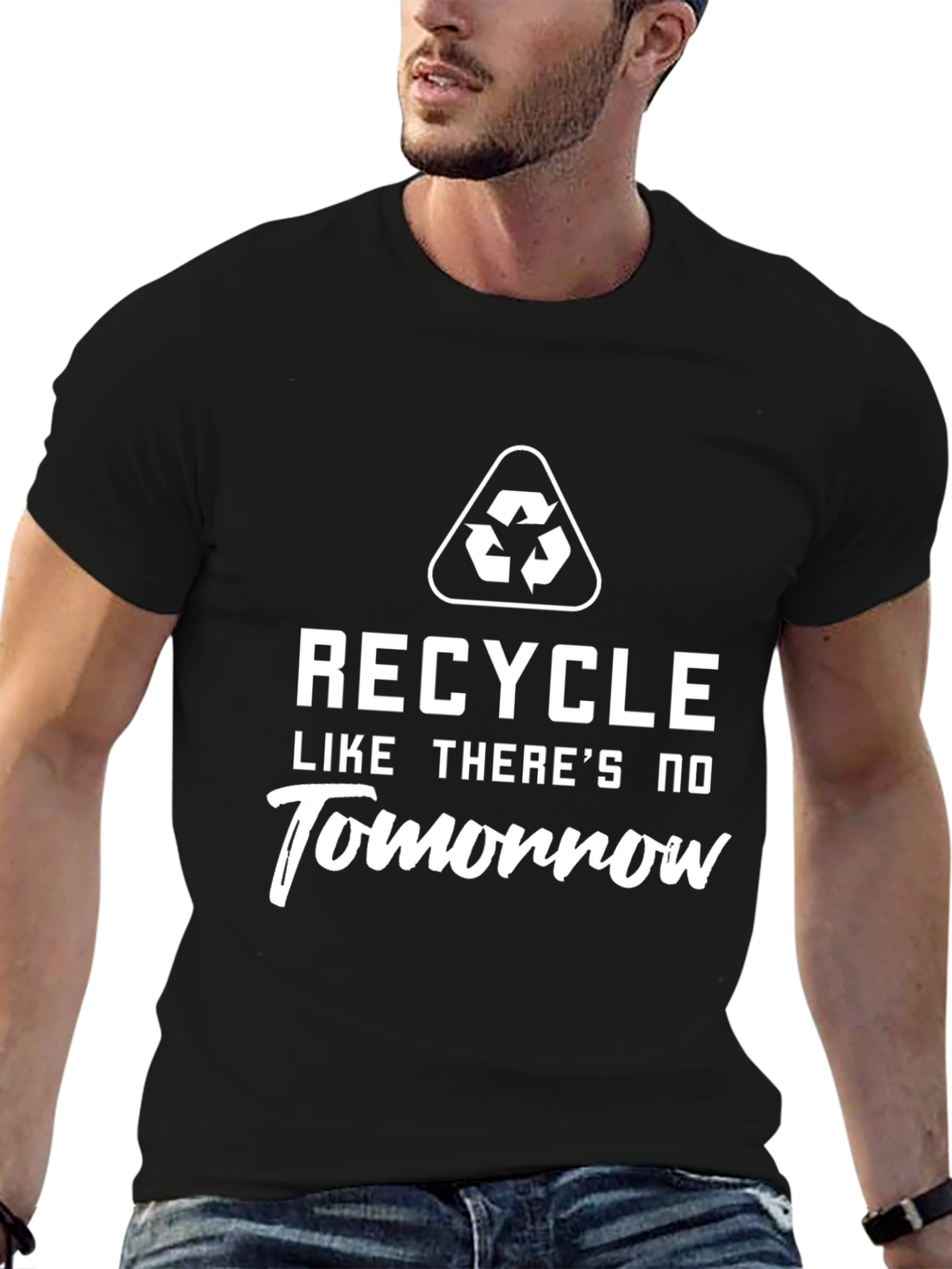 Recycle Like Theres No Tomorrow T-Shirt