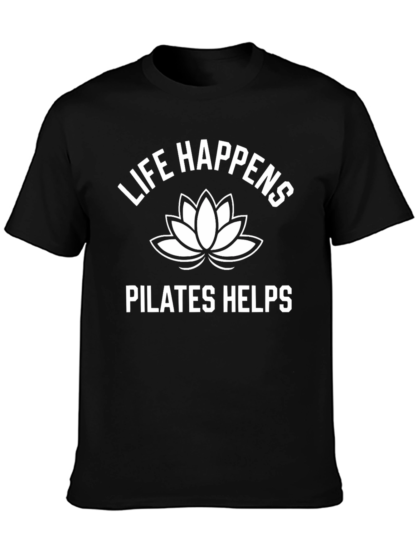 Life Happens Pilates Helps Black T-Shirt