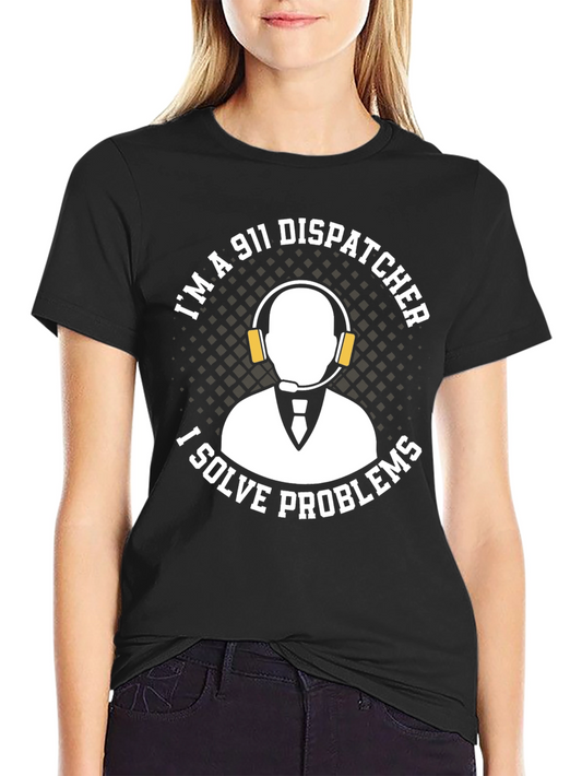 911 Dispatcher Problem Solver Graphic Tee