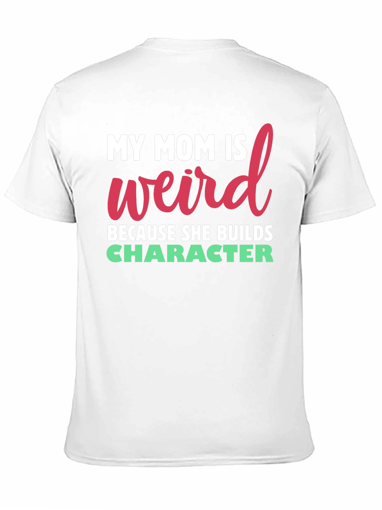 My Mom Is Weird T-Shirt