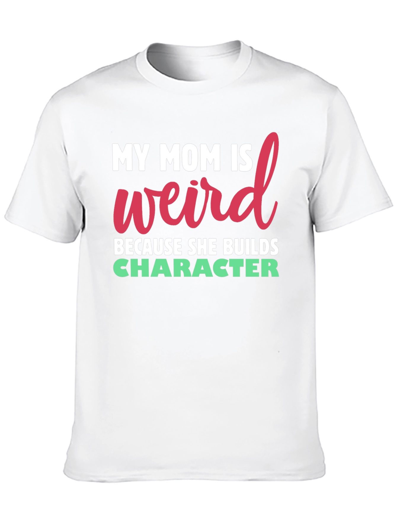My Mom Is Weird T-Shirt