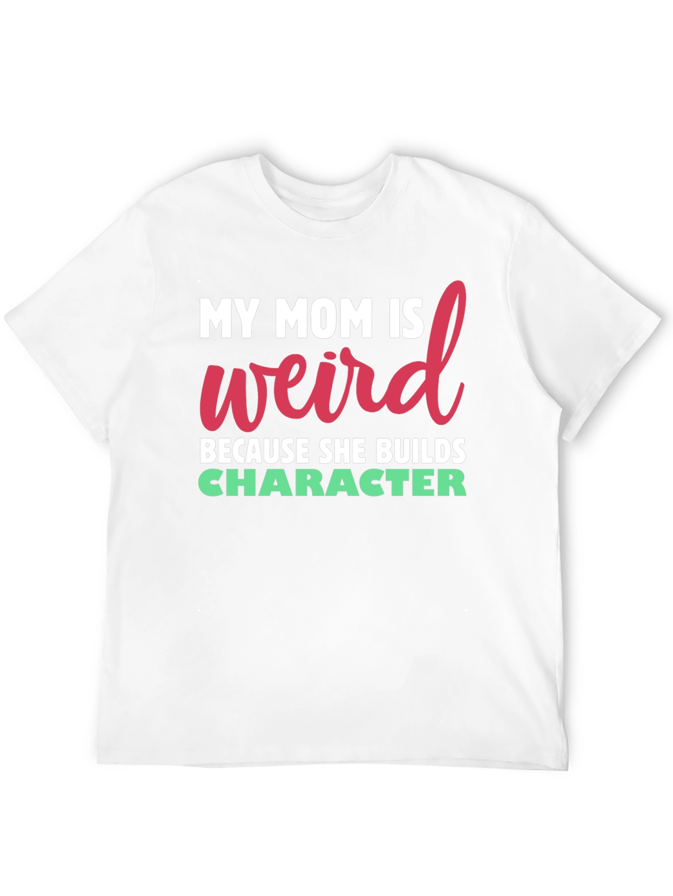 My Mom Is Weird T-Shirt
