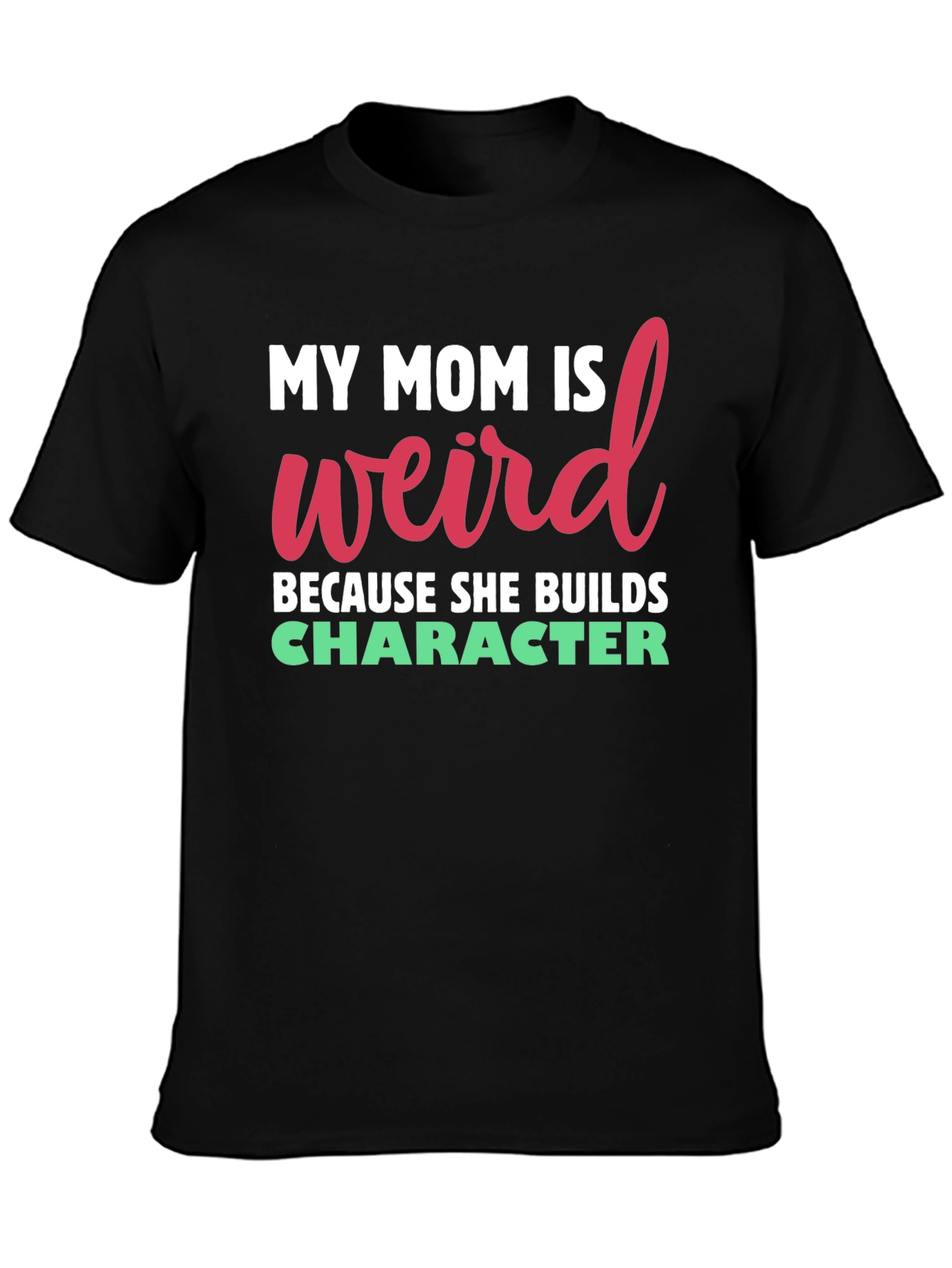 My Mom Is Weird T-Shirt