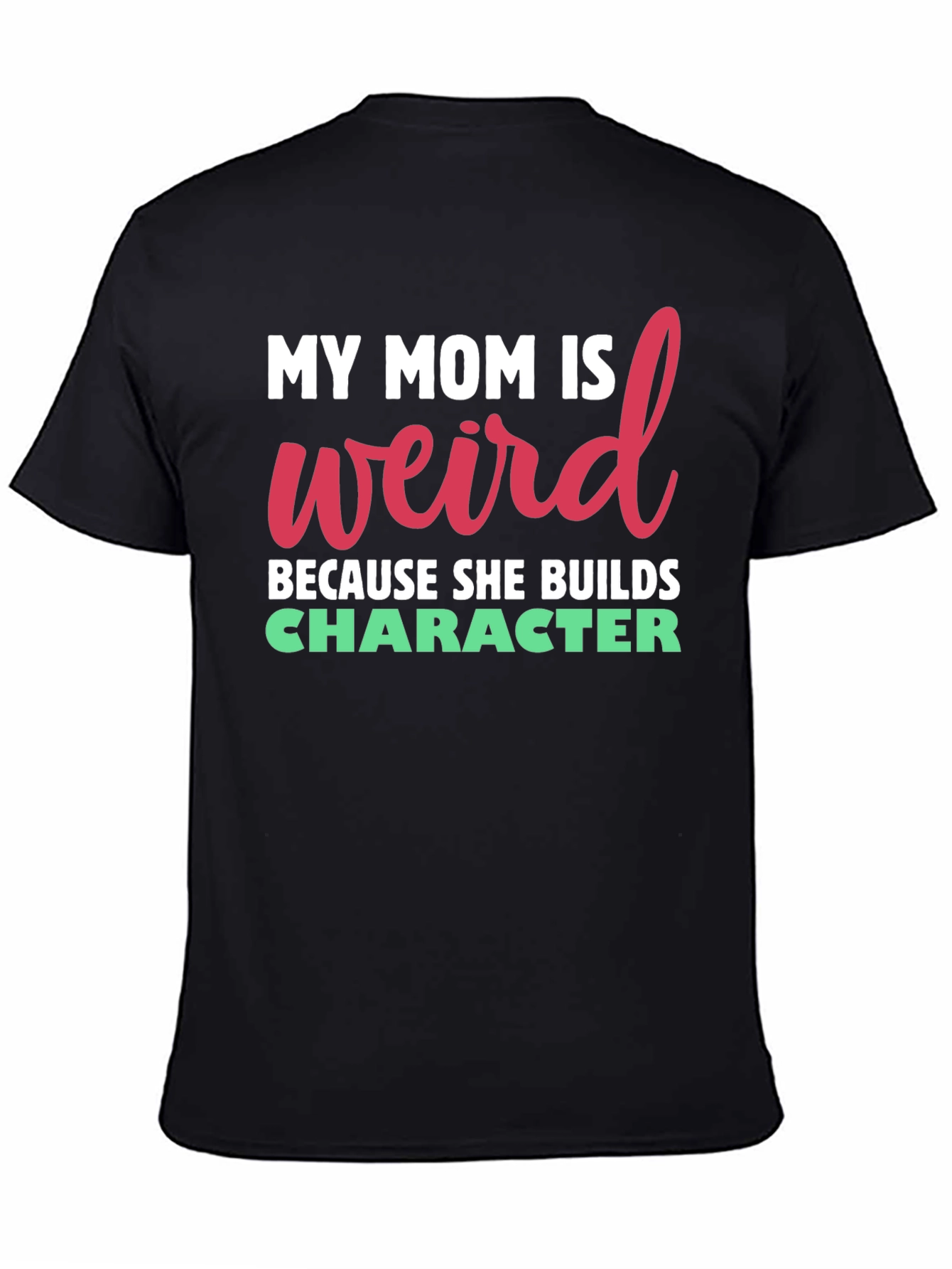 My Mom Is Weird T-Shirt