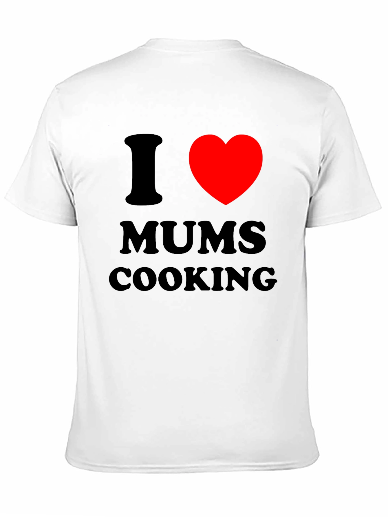 I Love Mums Cooking T-Shirt