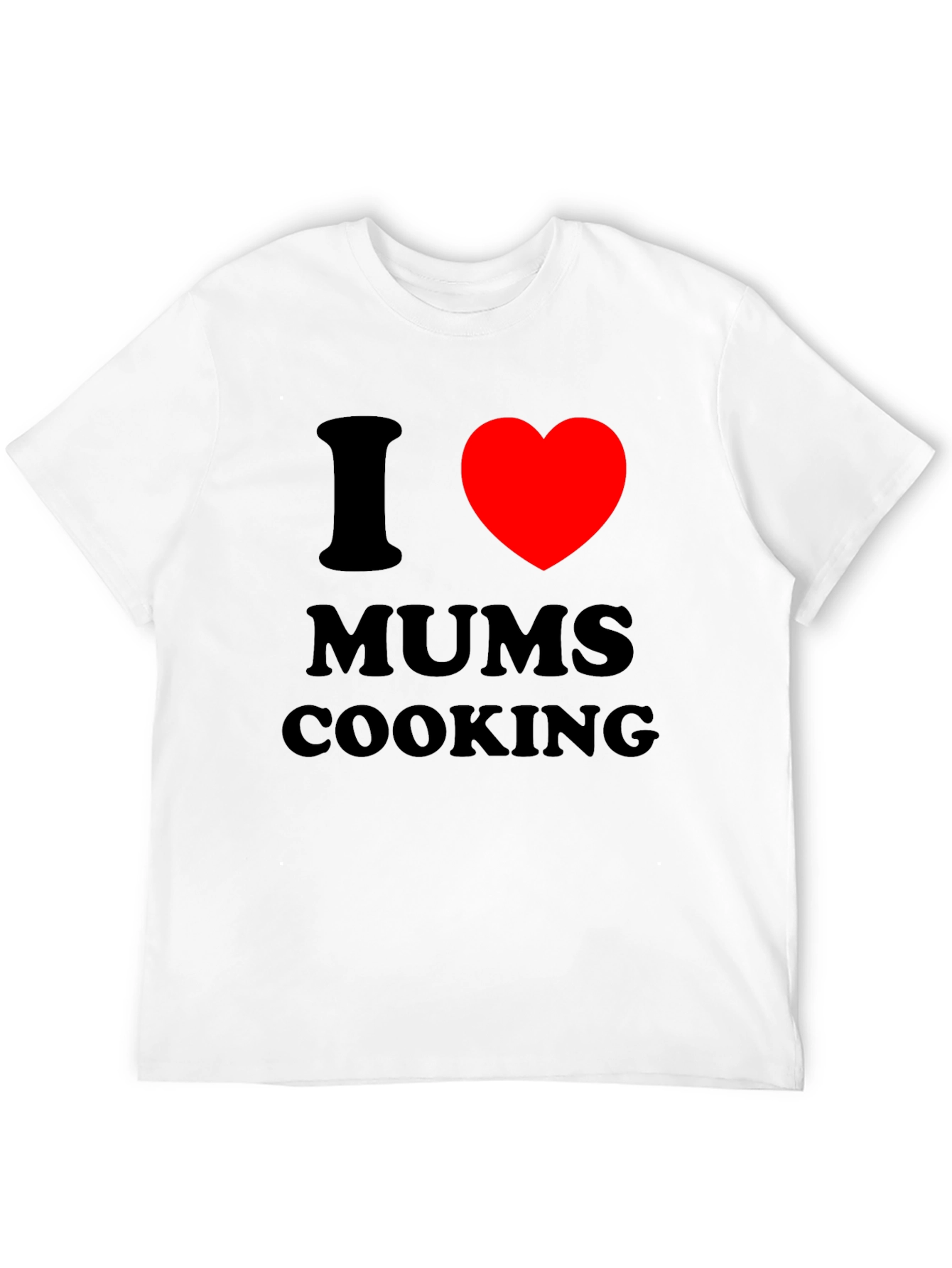 I Love Mums Cooking T-Shirt